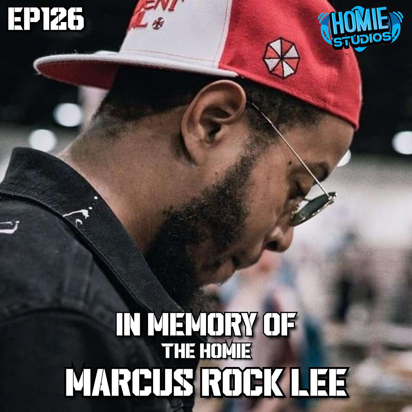 In Memory Of The Homie Marcus Rock Lee | Ep126