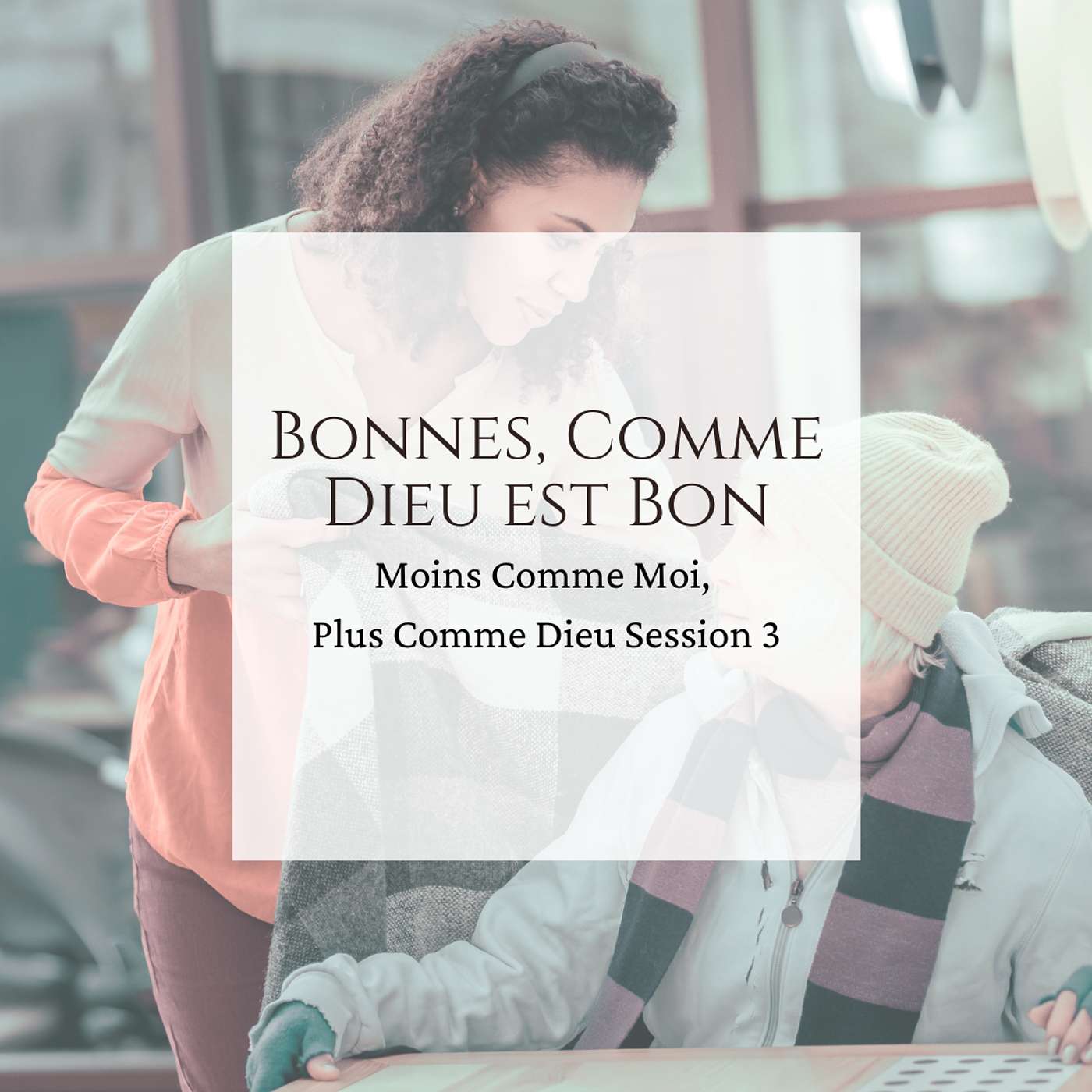 Bonnes, Comme Dieu est Bon Bonnes, Comme Dieu est Bon