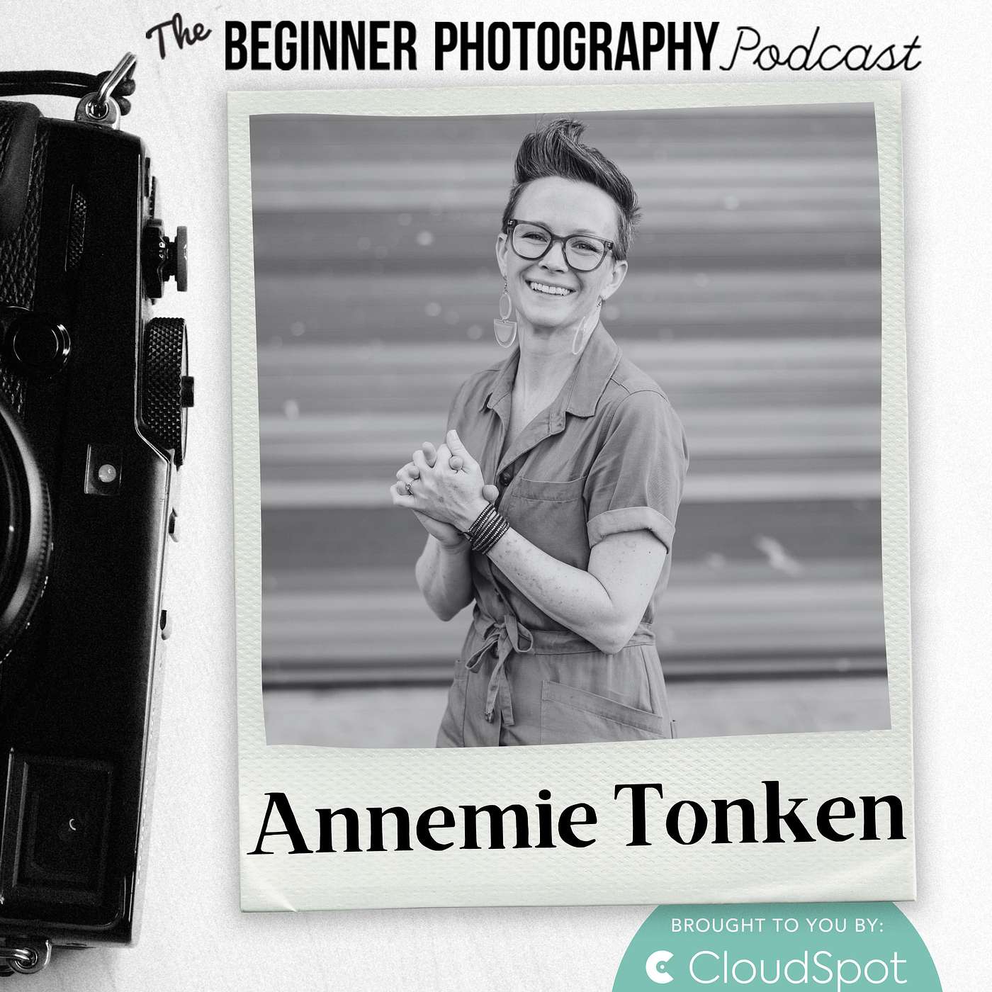 470: Annemie Tonken: Avoid the Overwhelm in Photography by Creating Systems