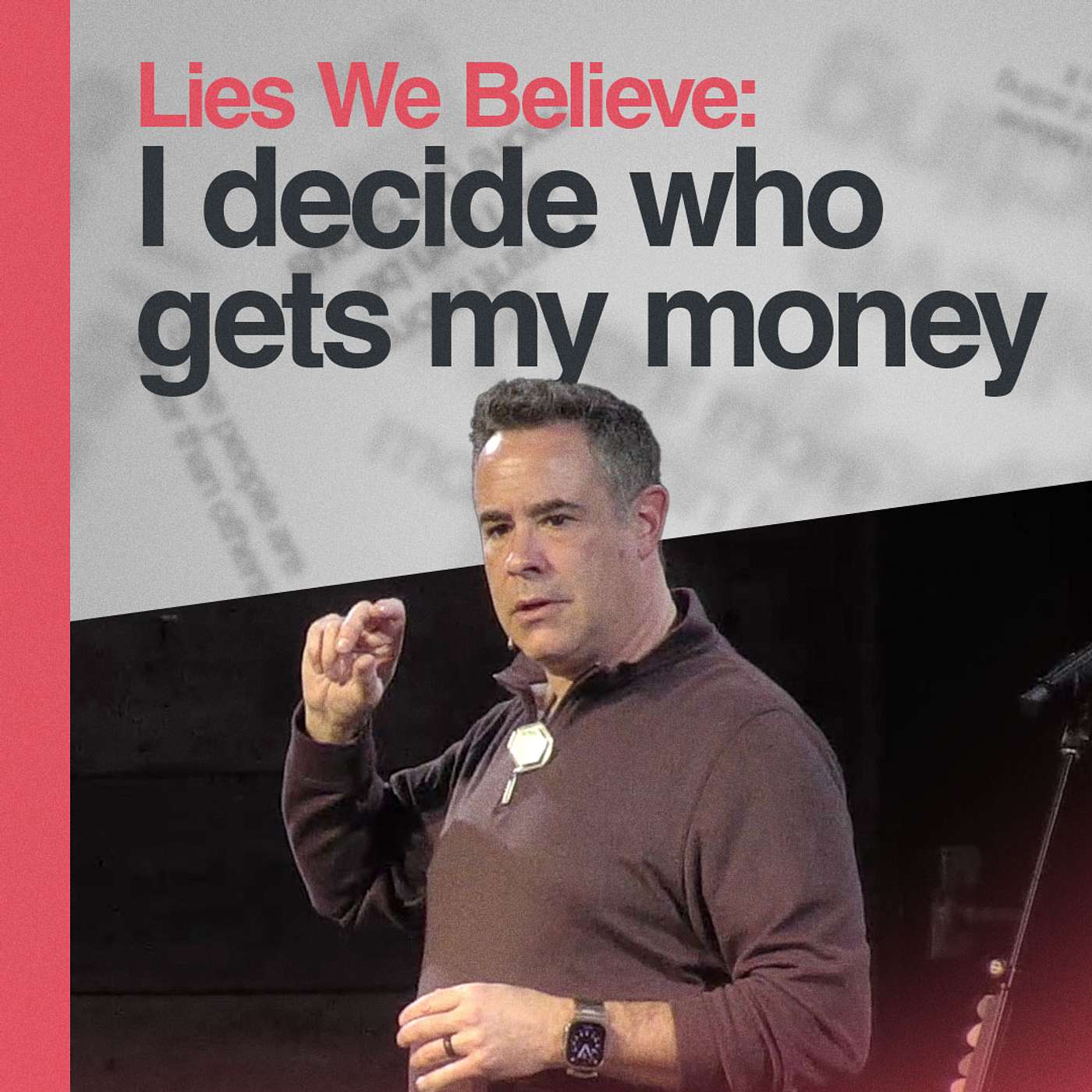 Lie: I decide who gets my money • James 5:1-6 • Steve Musto episode artwork