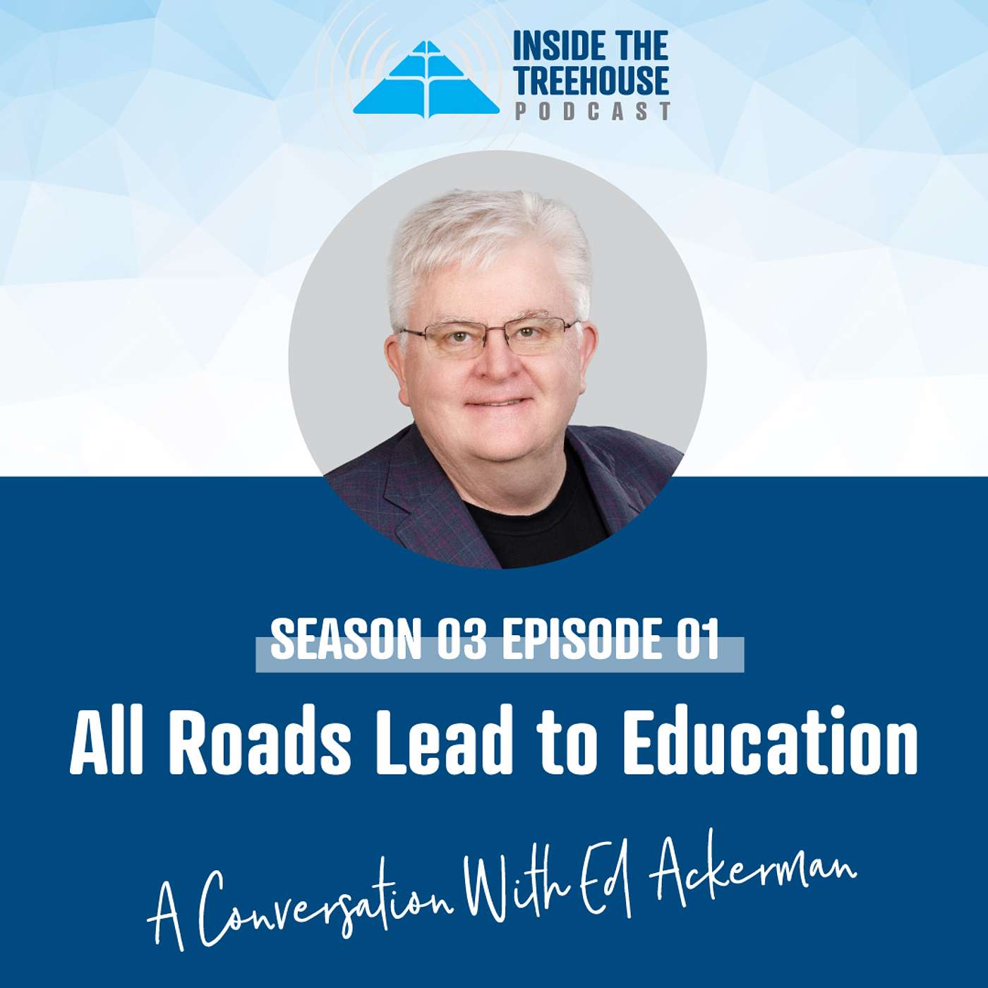 All Roads Lead to Education: A Conversation with Ed Ackerman