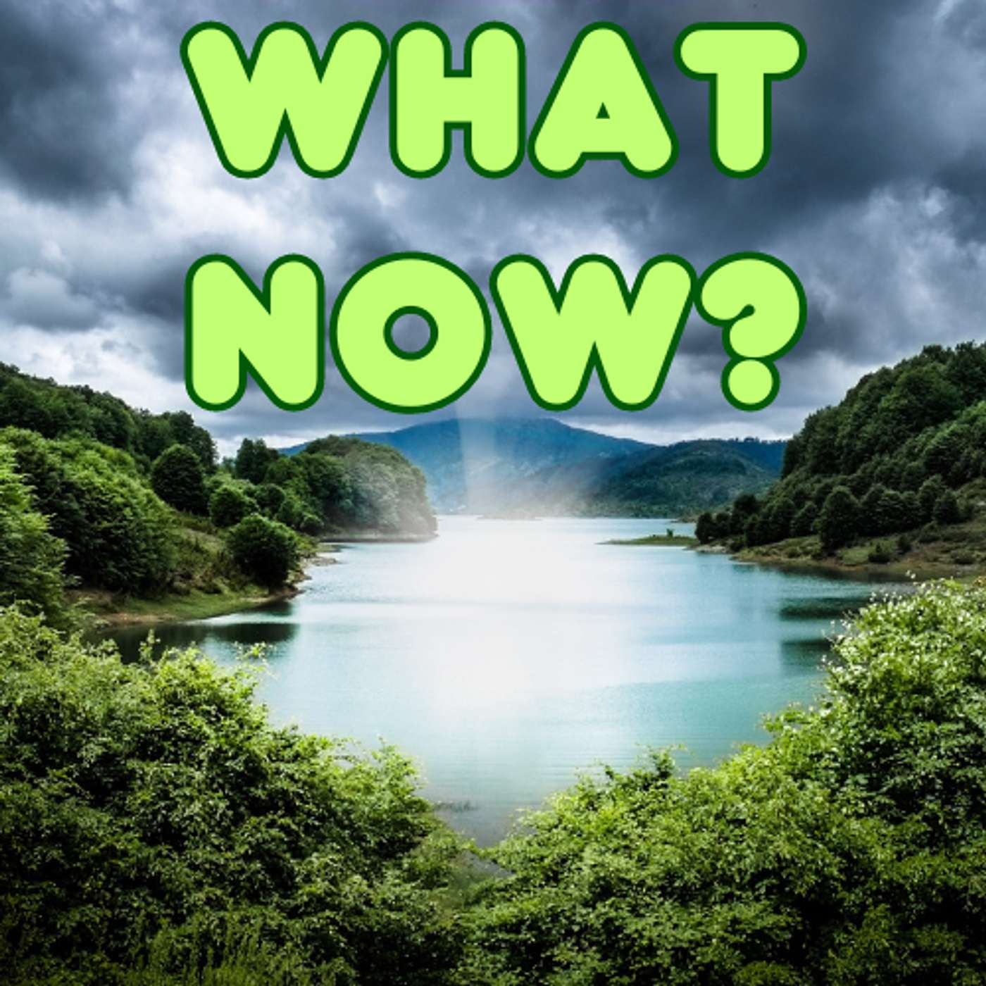 What Now?