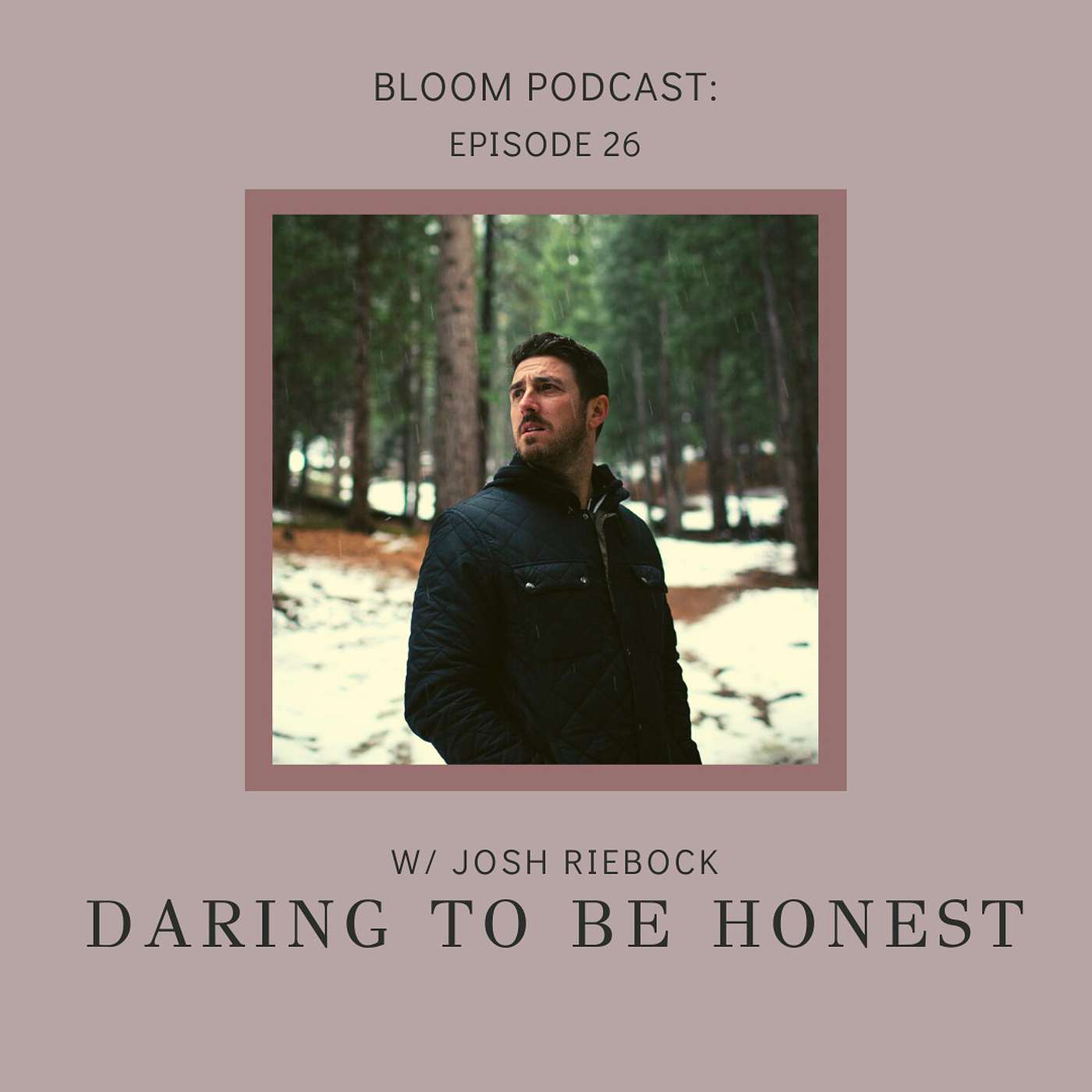 Daring to be Honest w/ Josh Riebock