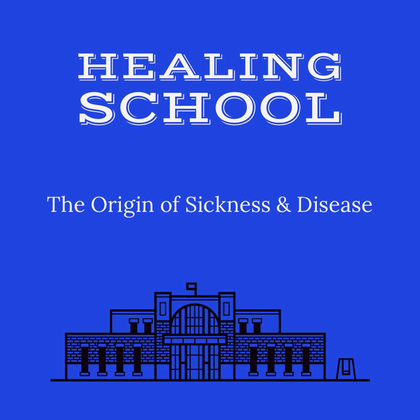 Healing School: The Origin of Sickness & Disease episode artwork