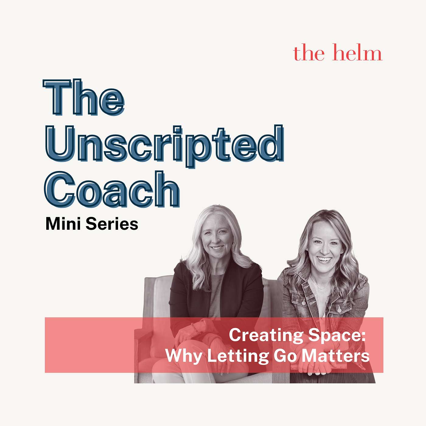 Creating Space: Why Letting Go Matters | The Unscripted Coach | Mini Series