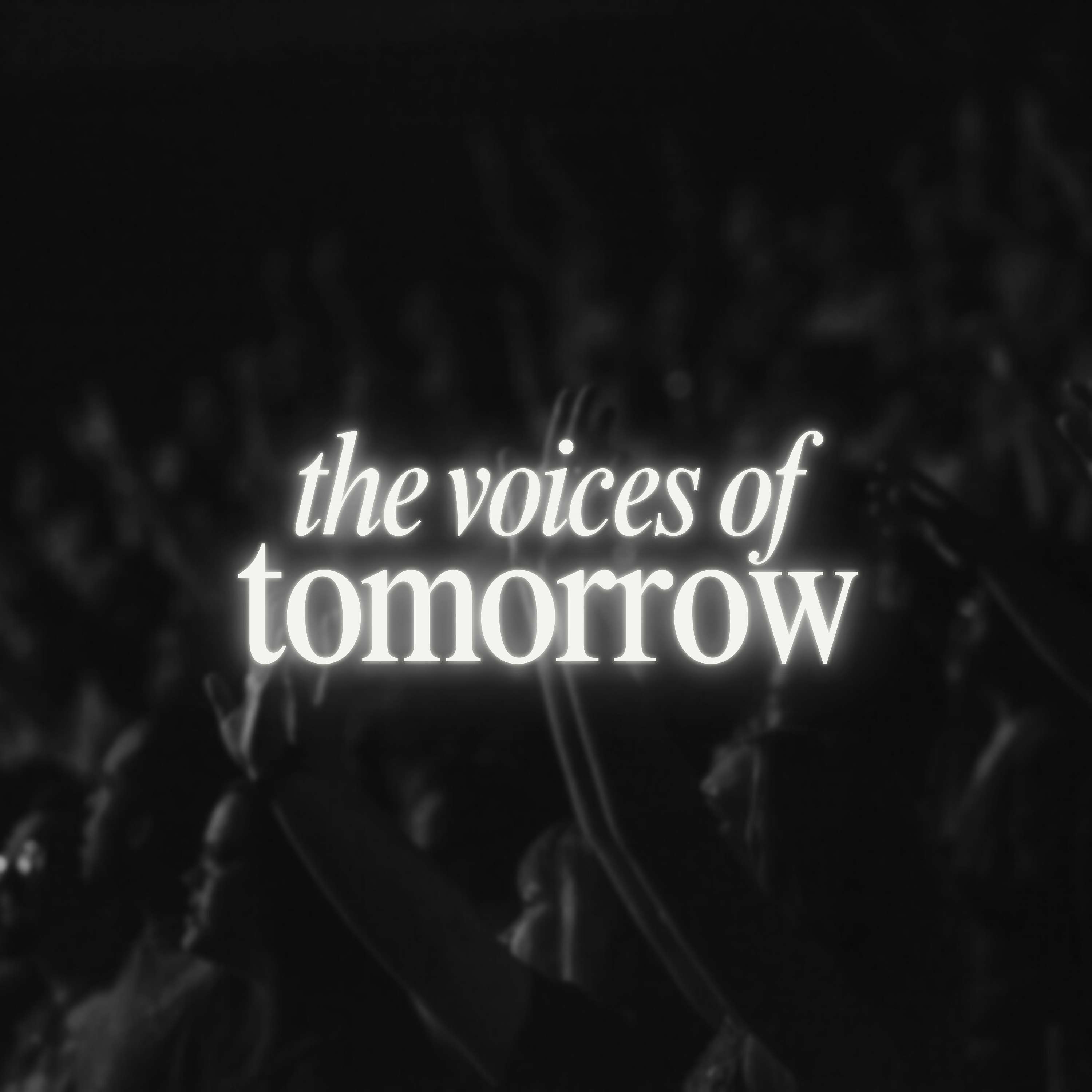 The Voices of Tomorrow