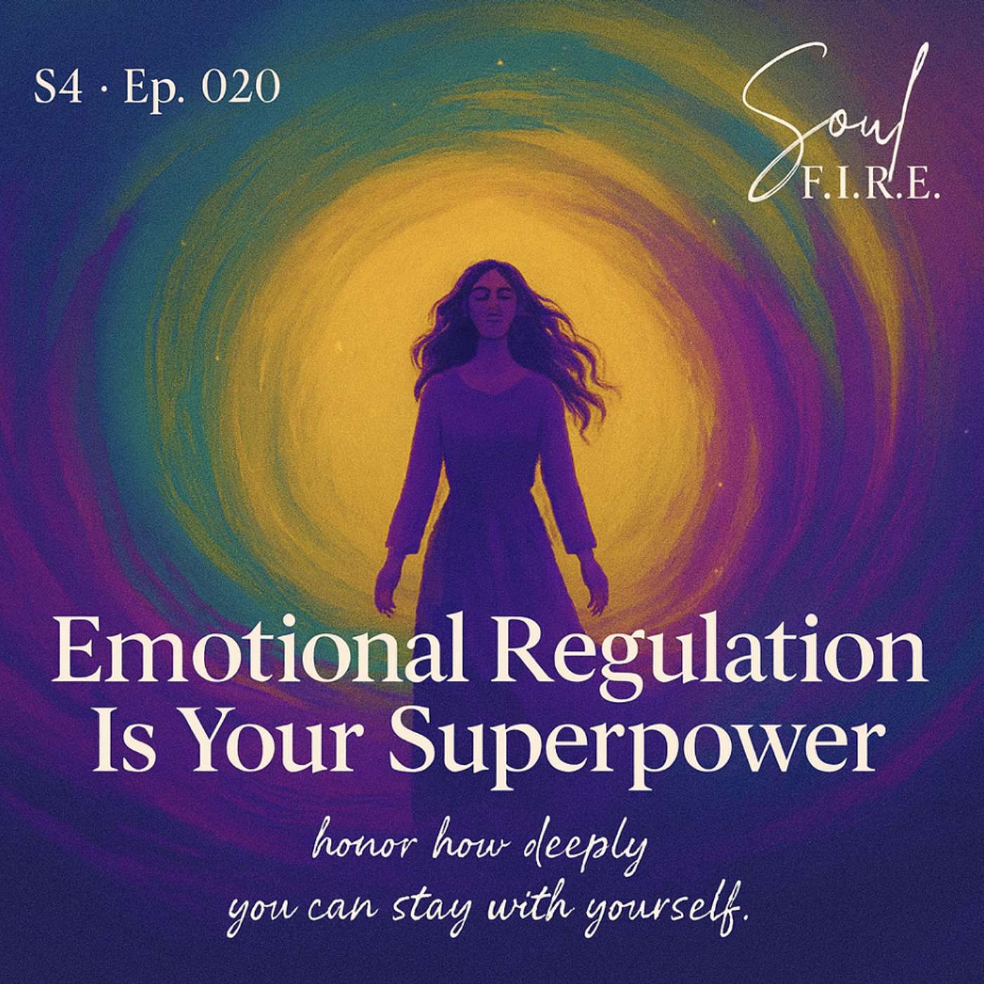 Season 4: Ep. 020 | Emotional Regulation Is Your Superpower