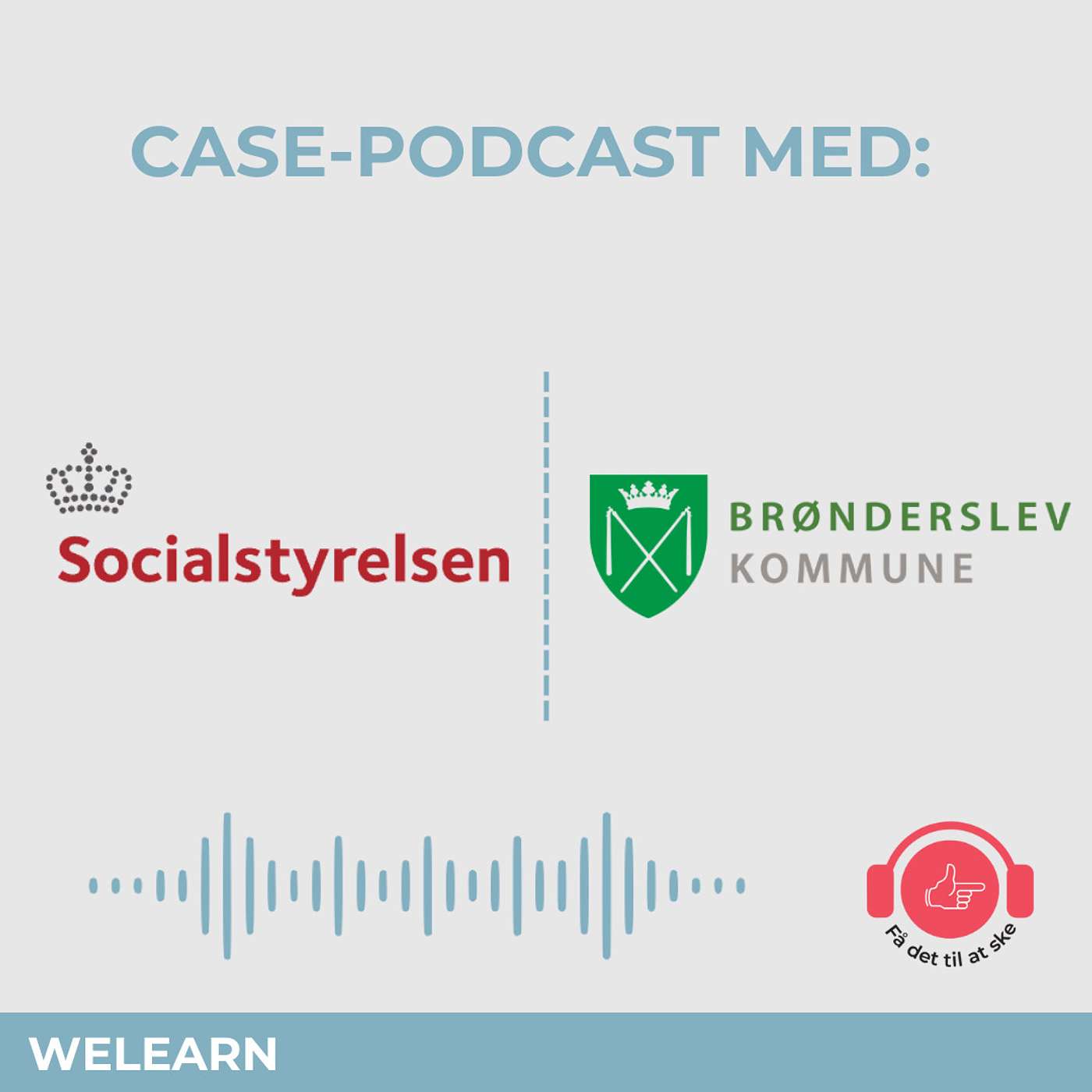 #65 CASE: Få Det Til At Ske med Brønderslev Kommune & Socialstyrelsen episode artwork