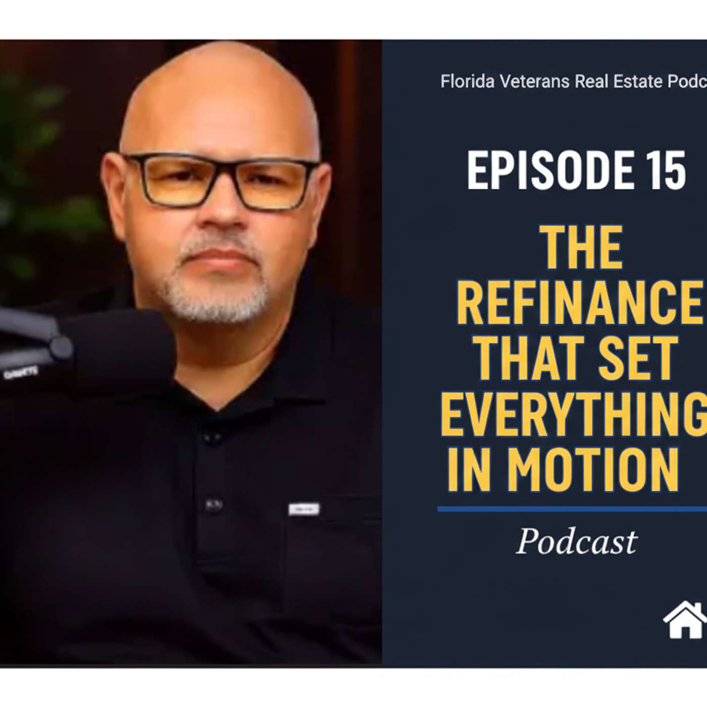 Episode 15:   “The Refinance That Set Everything in Motion.” episode artwork