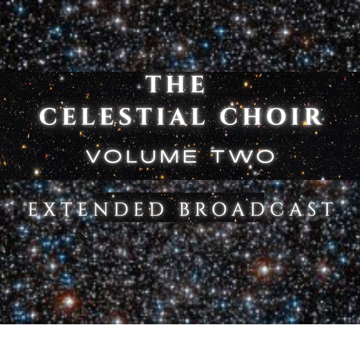 THE CELESTIAL CHOIR - VOLUME TWO- VOICES of the UNSEEN | Sci-Fi Audio Prodcast | WANDERER CHRONICLES RADIO