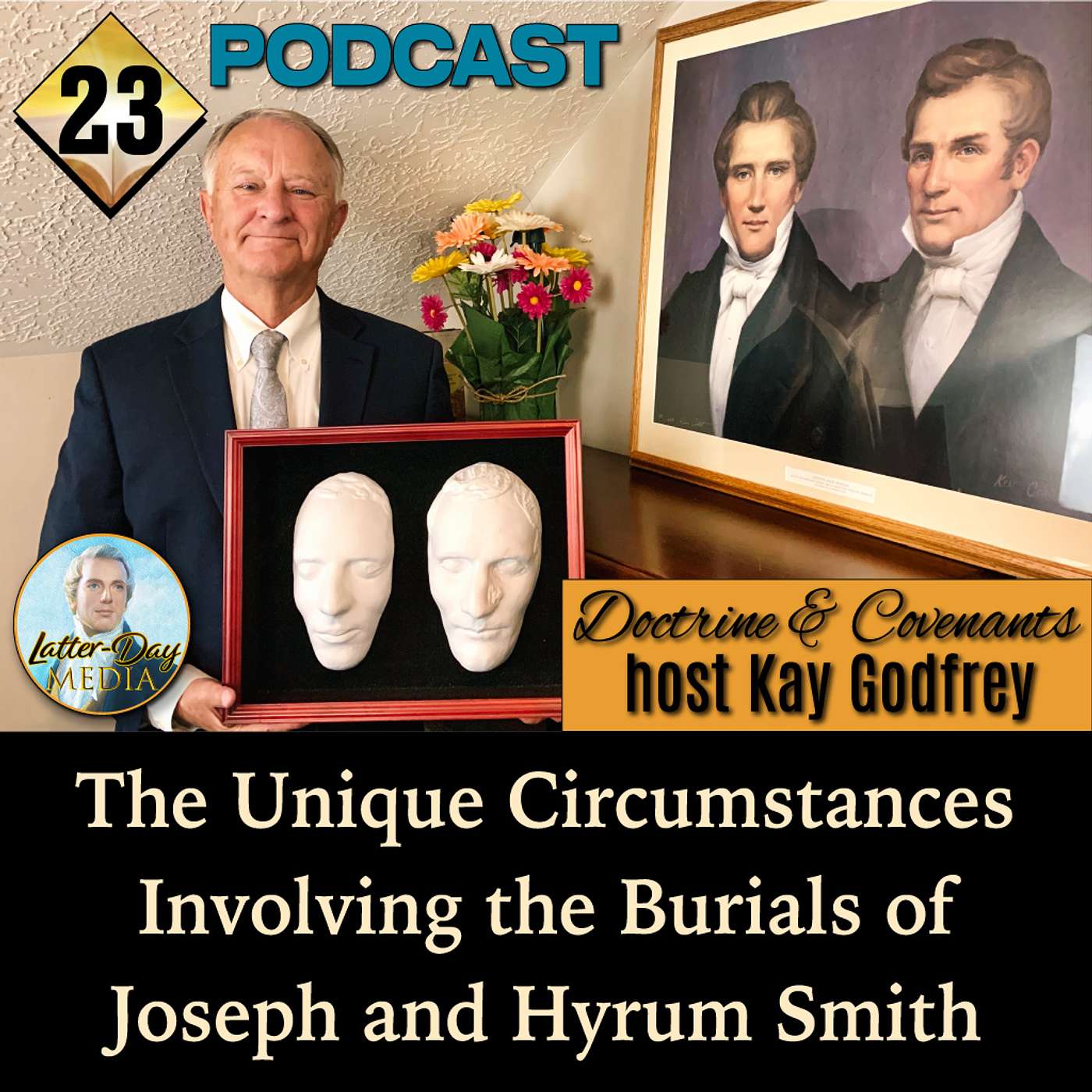 23 Unique Circumstances Burial Joseph-Hyrum Come Follow Me 2021 - Kay Godfrey