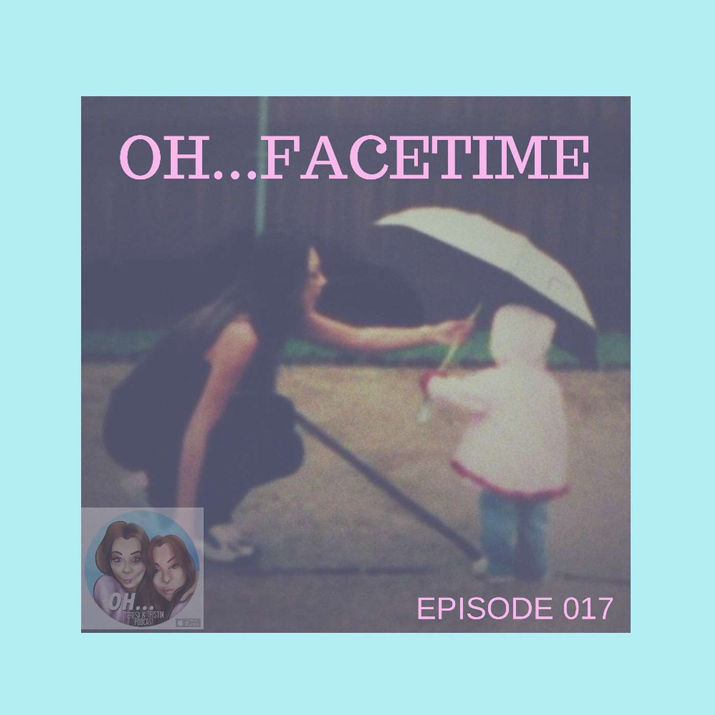 OH...Teresa and Tristin Podcast