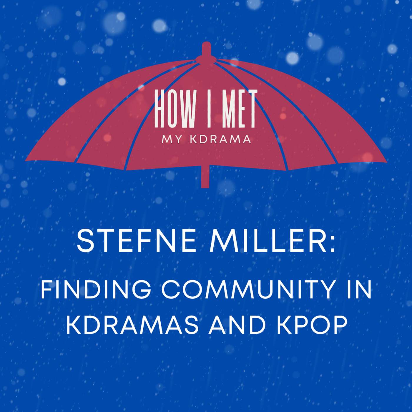 Stefne Miller: Finding Community in Kdramas and Kpop + When The Phone Rings Thoughts