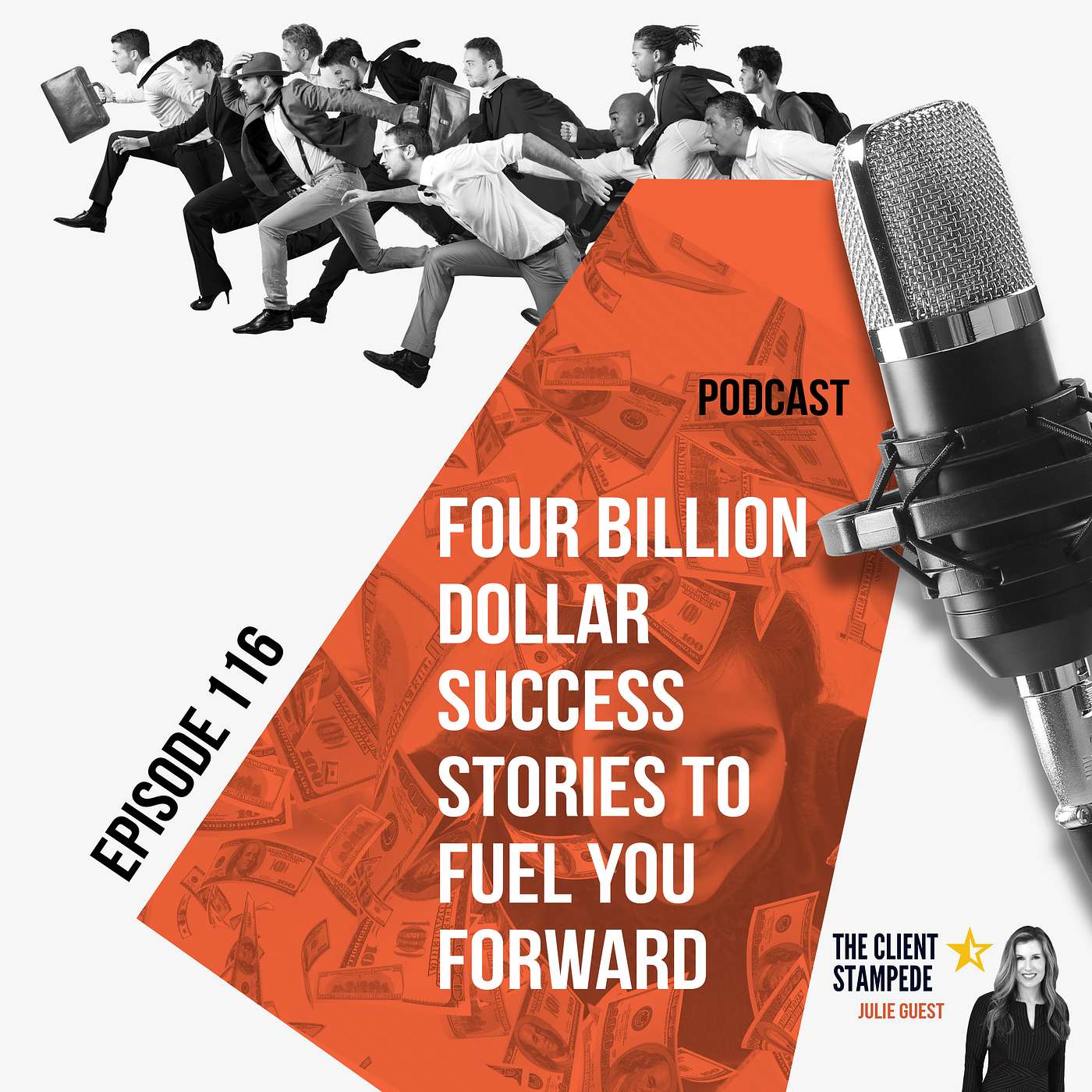 #116 Four Billion Dollar Success Stories To Fuel You Forward
