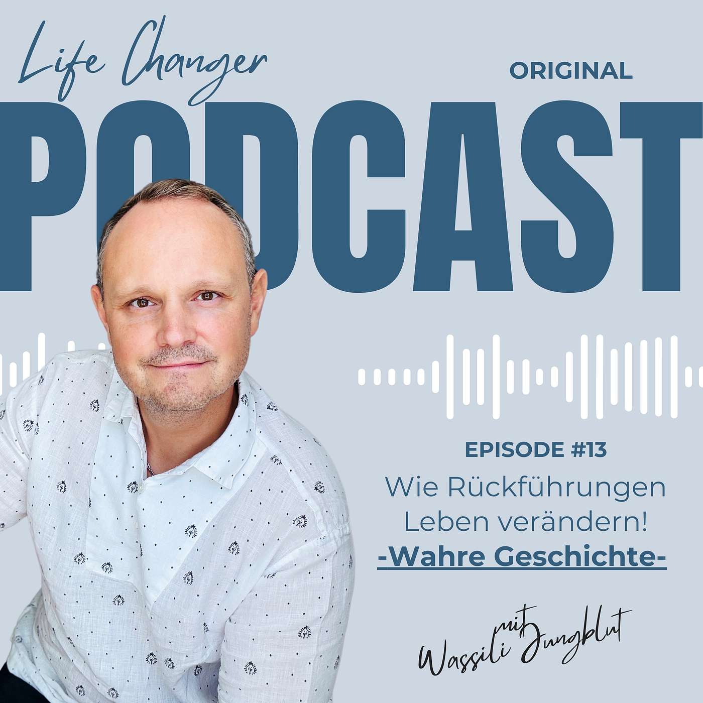 Life Changer Podcast mit Wassili Jungblut