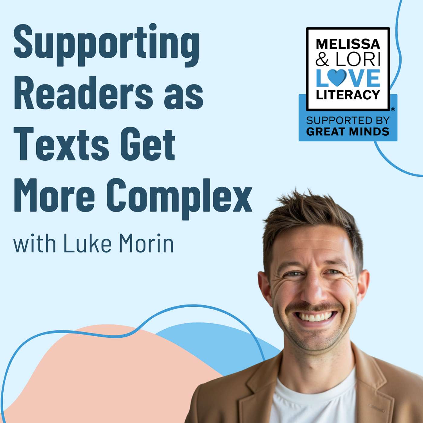 Supporting Readers as Texts Get More Complex with Luke Morin