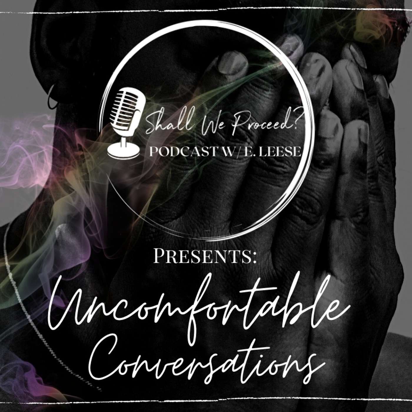 Shall We Proceed? Podcast w/E. Leese