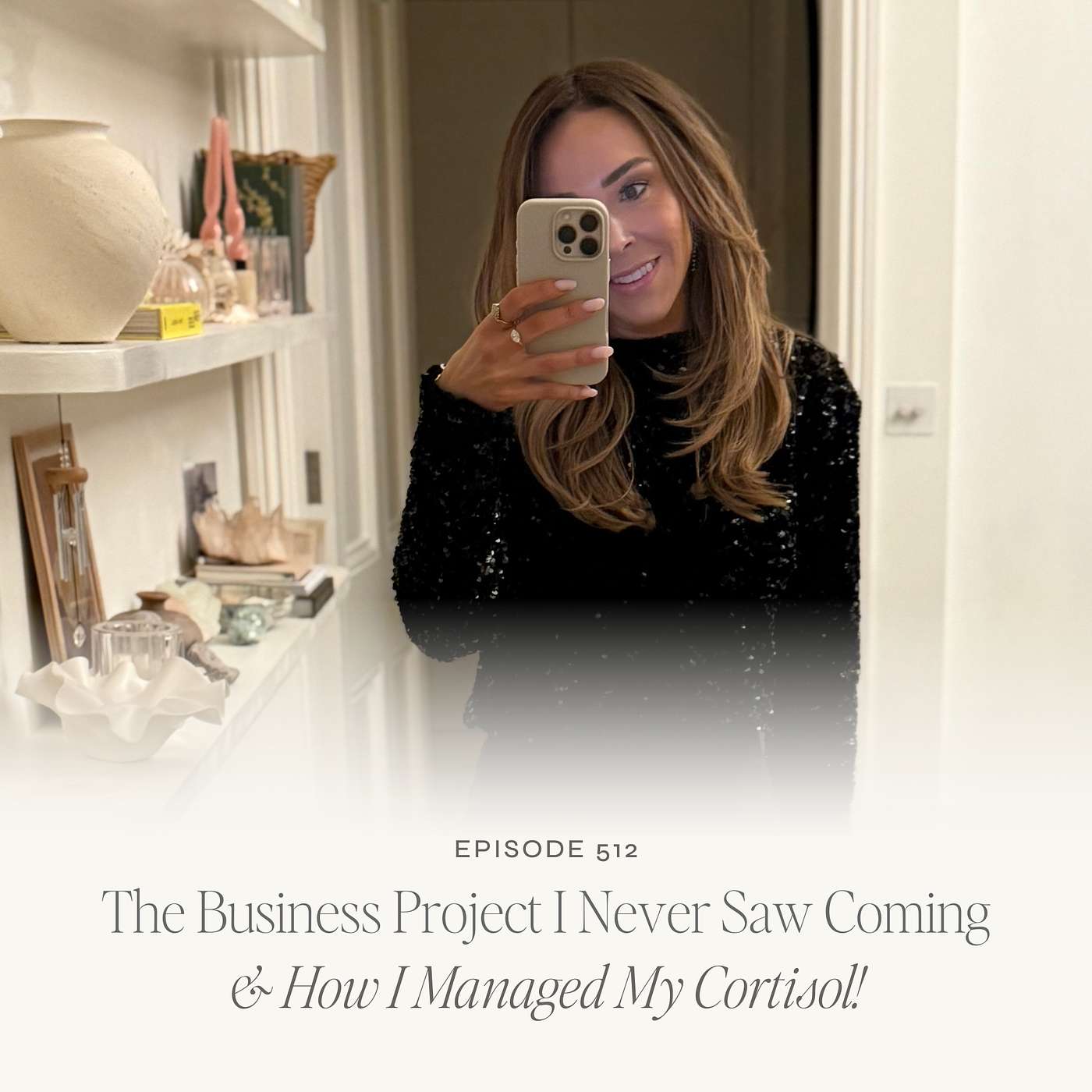 TLS 512 The Business Project I Never Saw Coming & How I Managed My Cortisol!