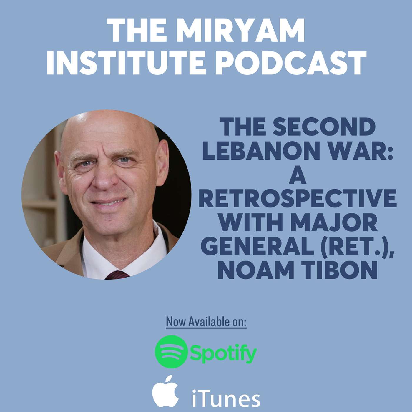 The Second Lebanon War: A Retrospective. With Major General (Ret.), Noam Tibon