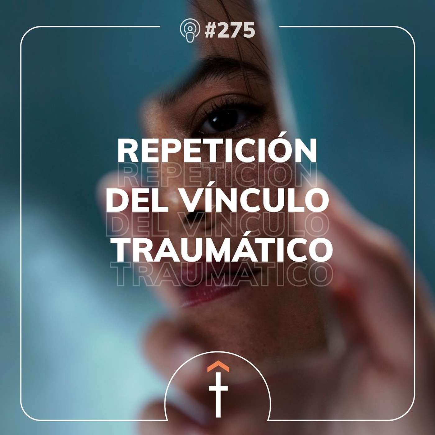 #275 - Repetición del vínculo traumático