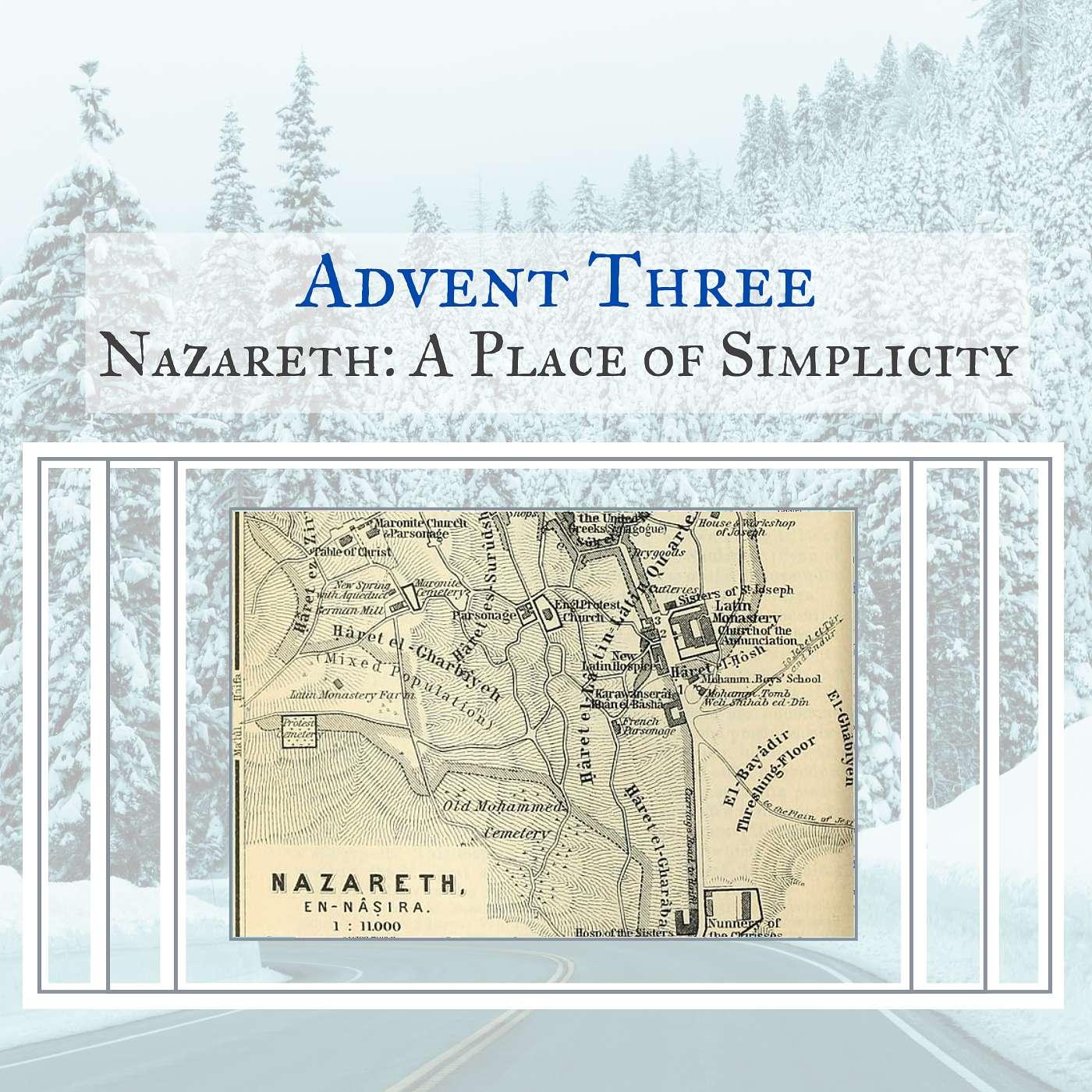 12-15-24  Nazareth: A Place of Simplicity [On the Way to Bethlehem: Advent 3] episode artwork
