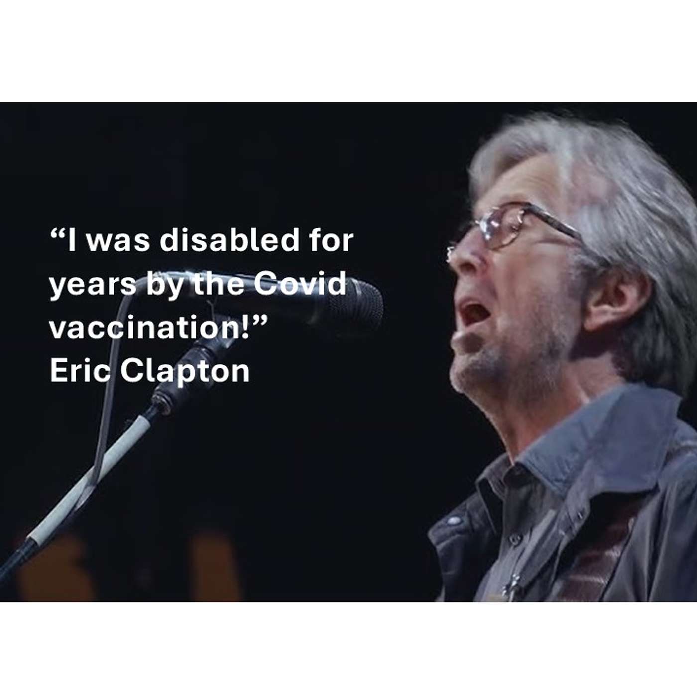 Eric Clapton disabled by Covid vaccination