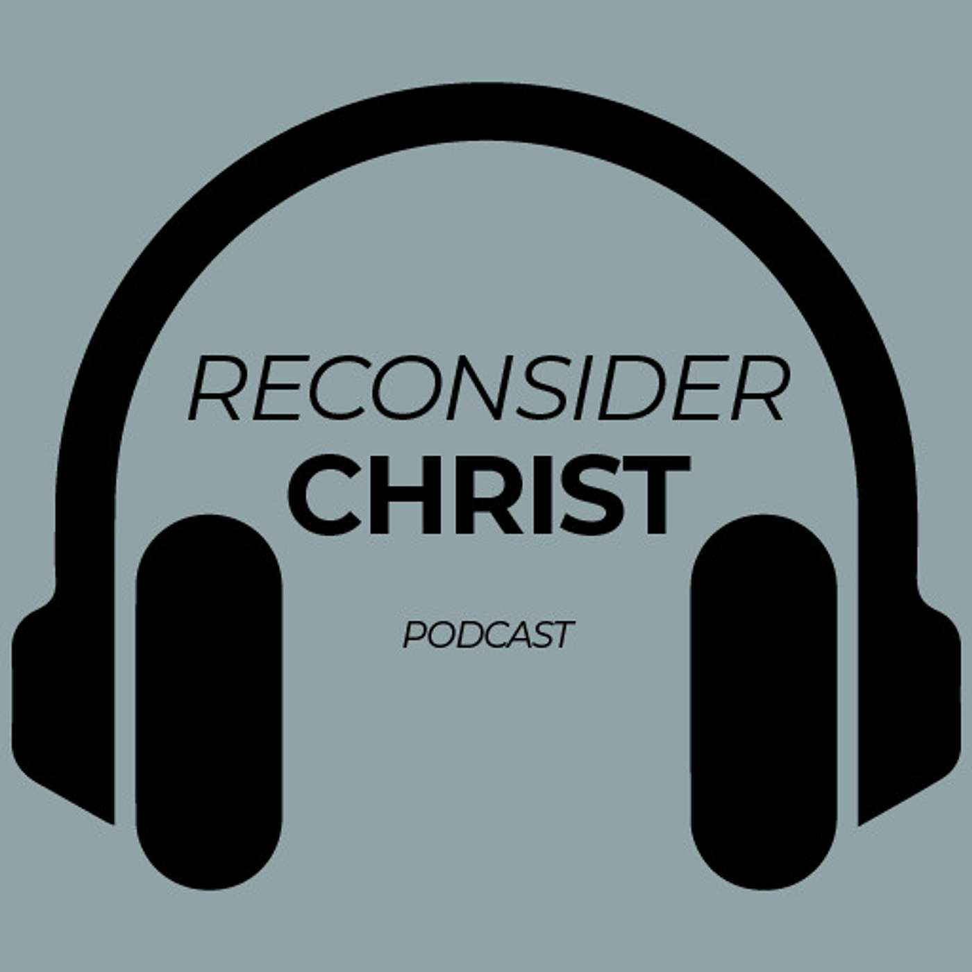 Reconsider Christ