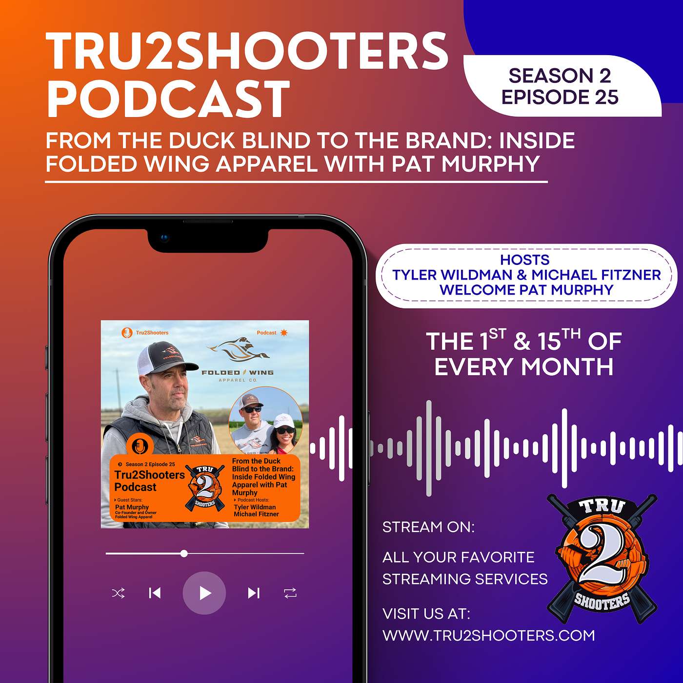 Episode 25 l Tru2Shooters Podcast:From the Duck Blind to the Brand: Inside Folded Wing Apparel with Pat Murphy episode artwork