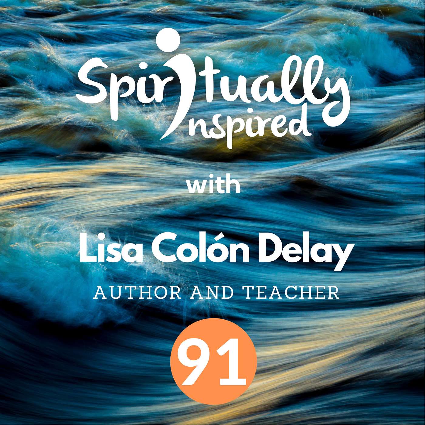 Spiritually Inspired show with Lisa Colón Delay, author and teacher.
