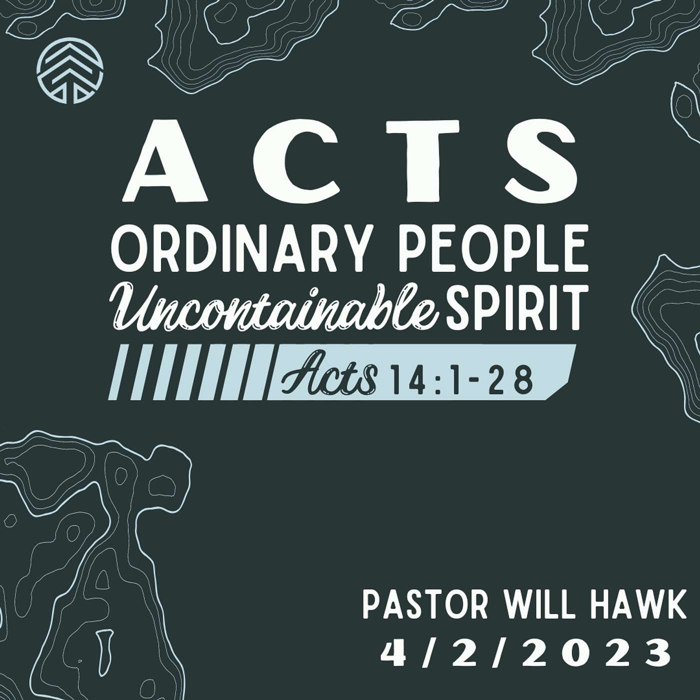 ACTS: Ordinary People, Uncontainable Spirit | Acts 14:1-28 | Pastor Will Hawk | April 2, 2023.