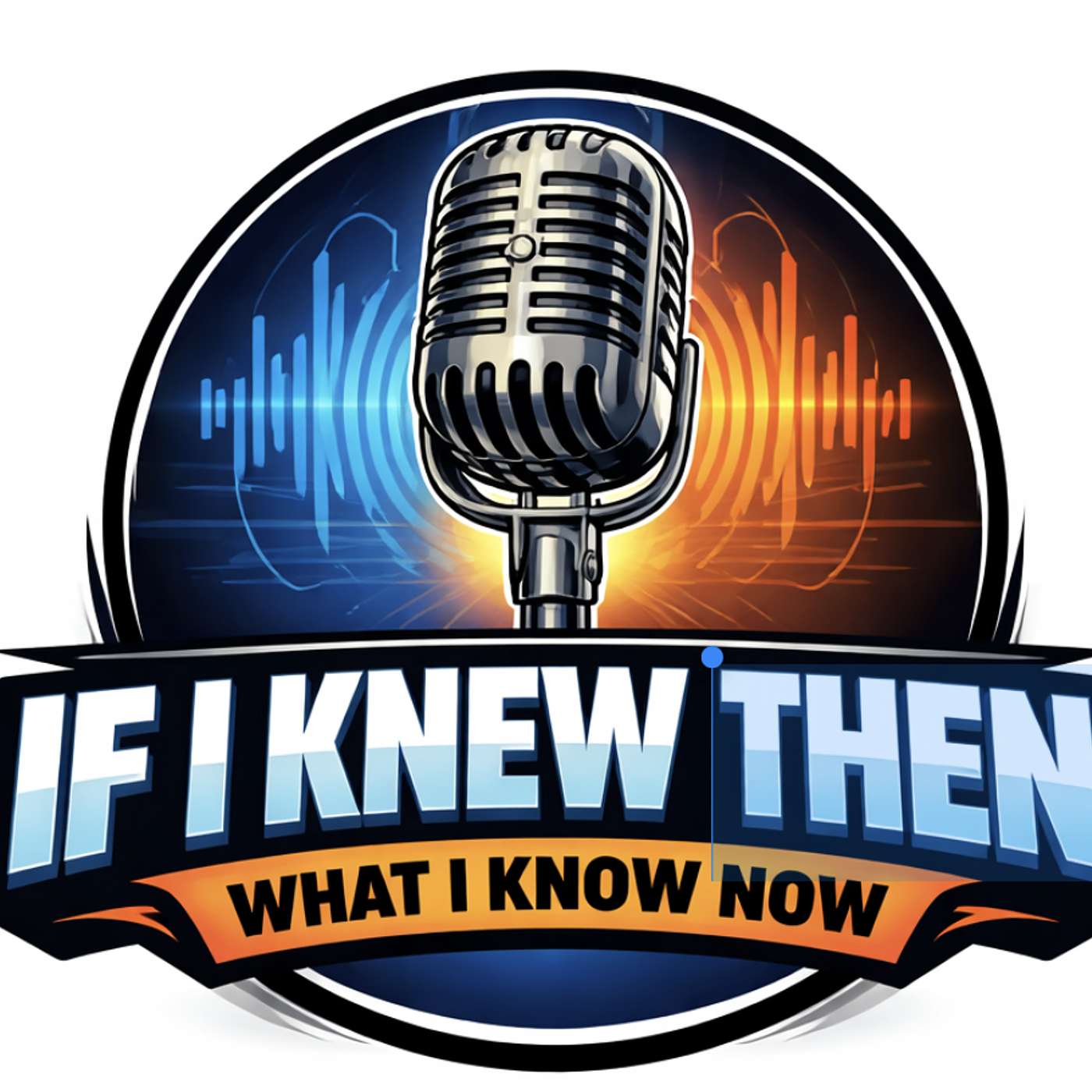 If I Knew Then What I Know Now