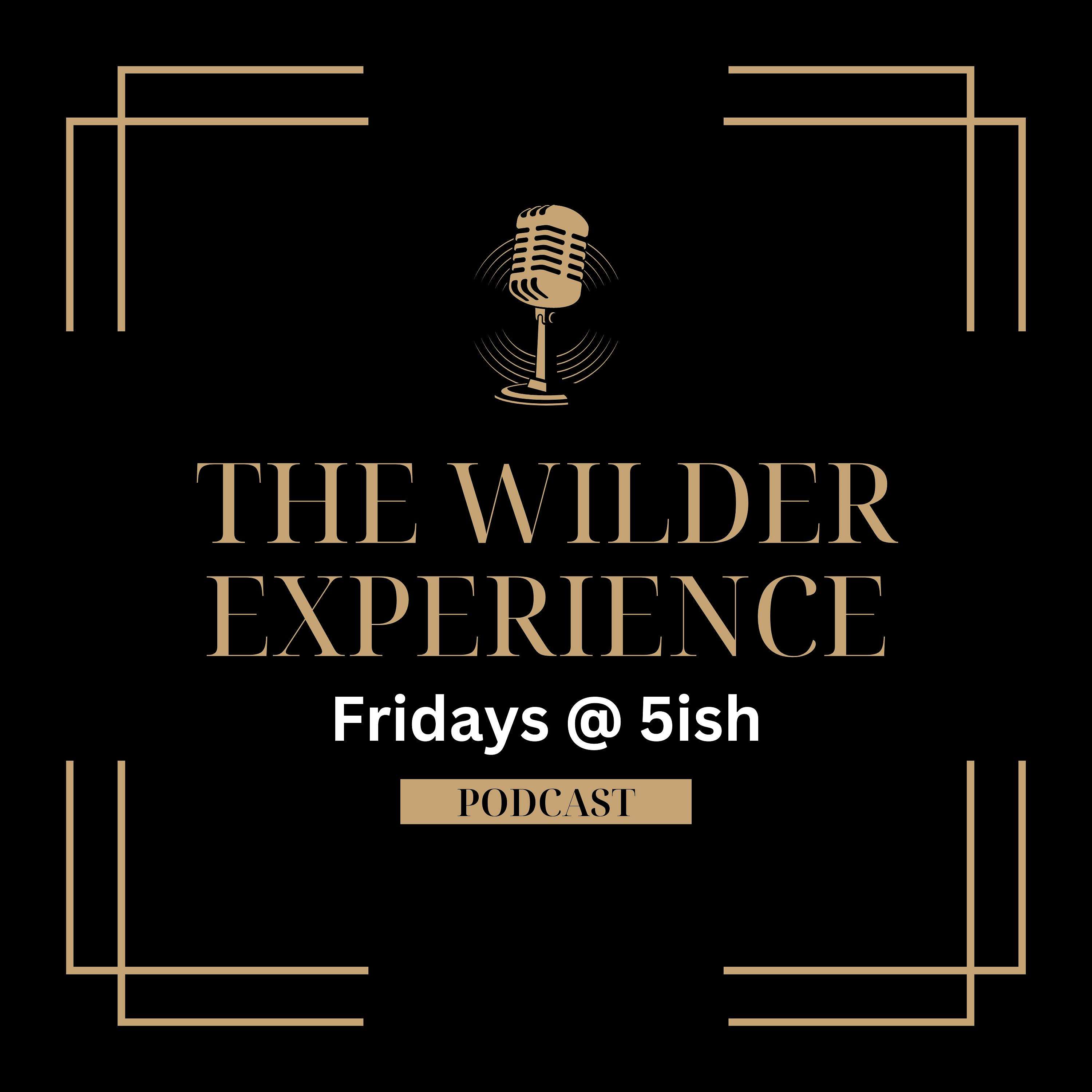 The Wilder Experience