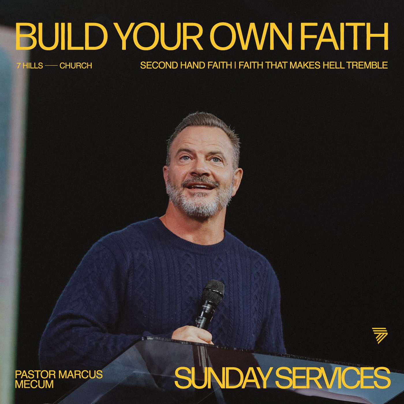 Second Hand Faith | Faith That Makes Hell Tremble | Marcus Mecum | 7 Hills Church