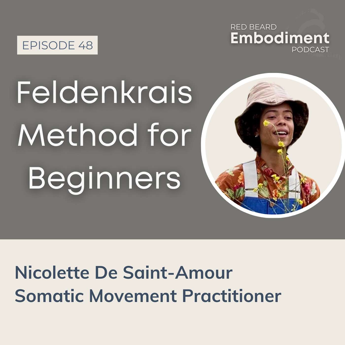 E48 -  Feldenkrais Method for Beginners ft. Nicolette De Saint-Amour