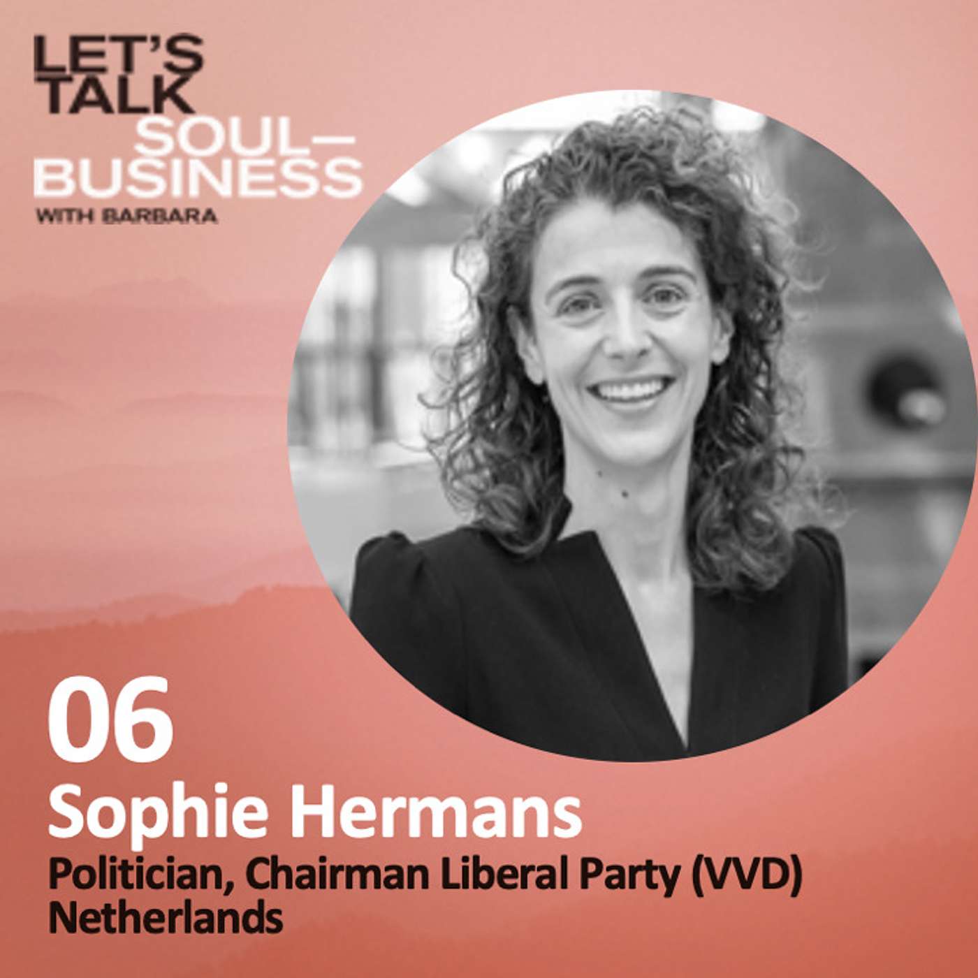 06. Heart and Soul in Politics, exploring what that means with Sophie Hermans