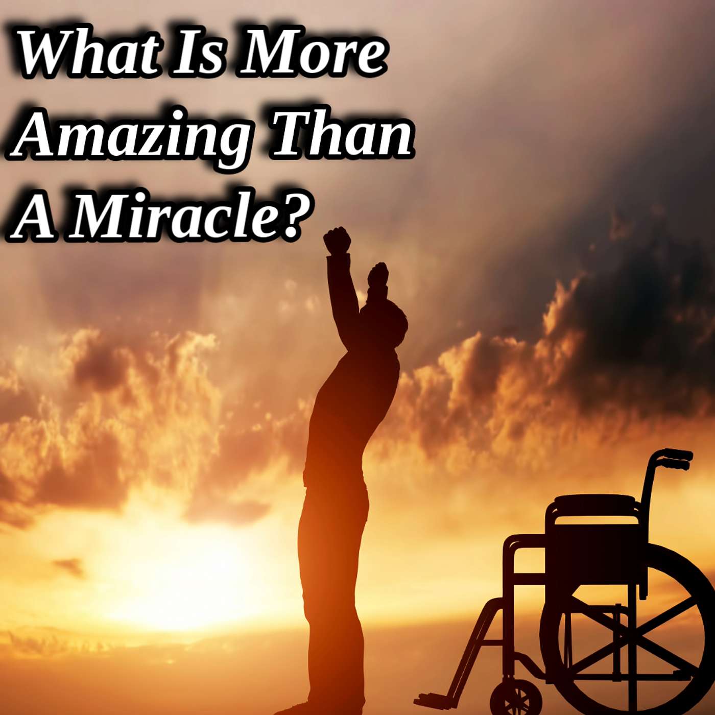 What Is More Amazing Than A Miracle?