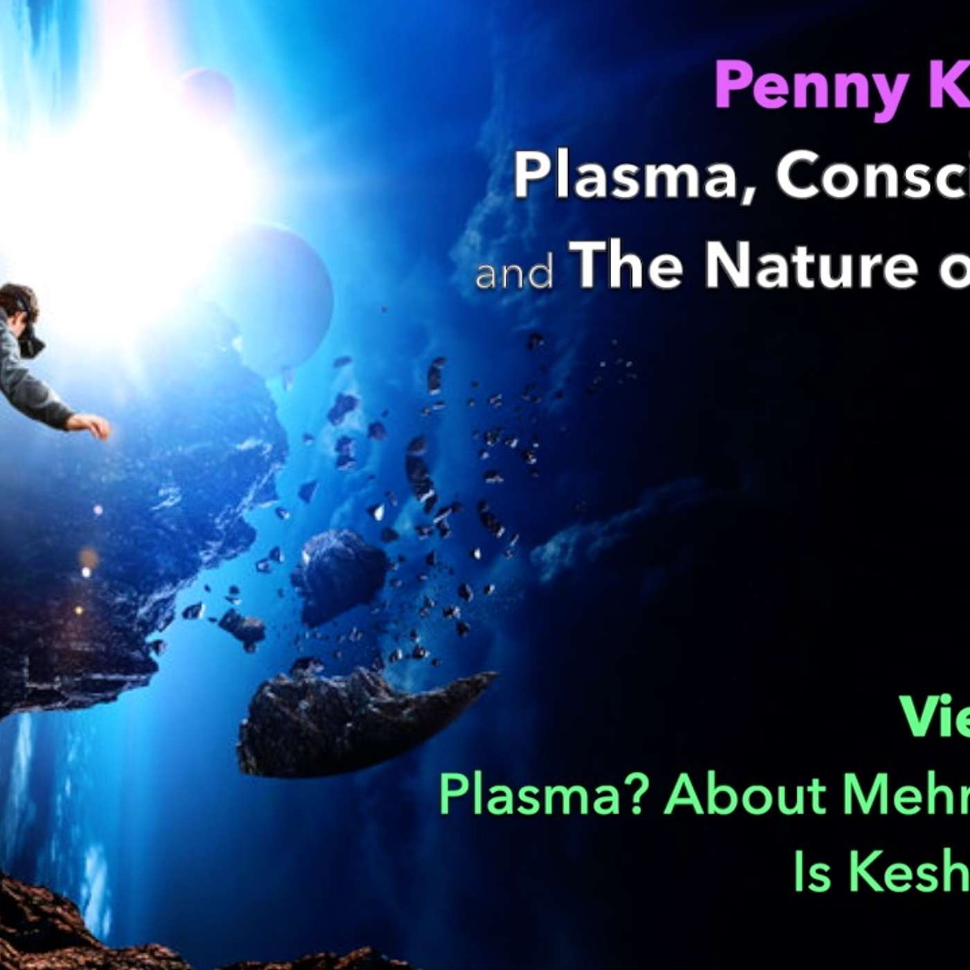 [Plasma] #07: Viewer Q&A - Plasma? About Mehran Keshe? Is Keshe a Fraud?