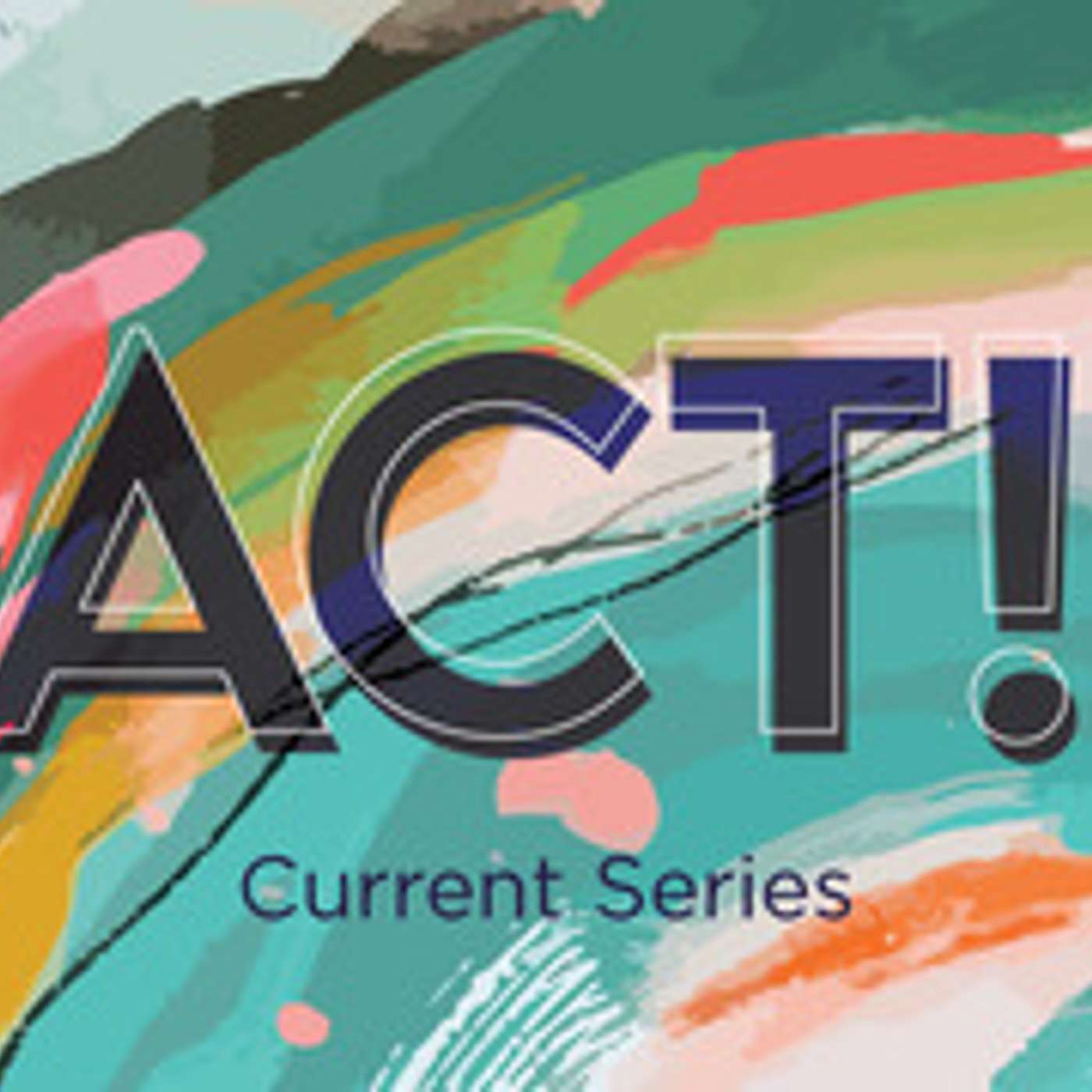 ACT! Find your place in God's story. episode artwork