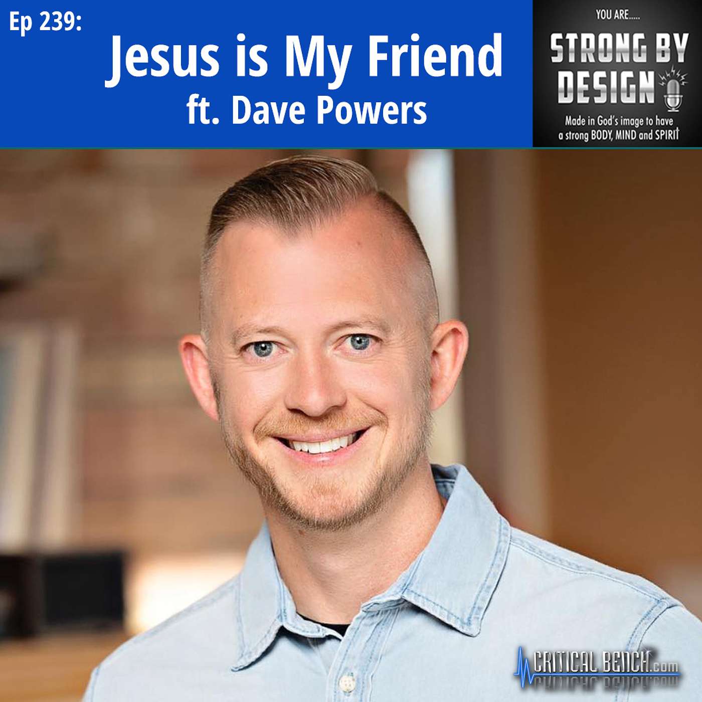 Ep 239 Jesus is My Friend ft. Dave Powers