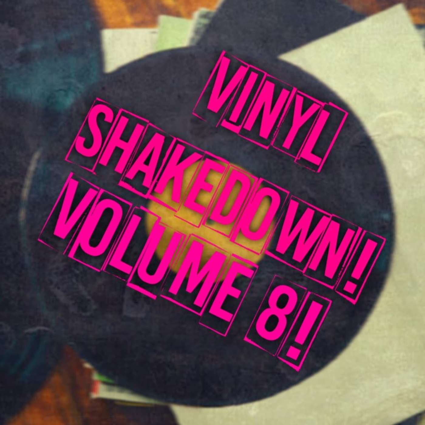 VINYL SHAKEDOWN!