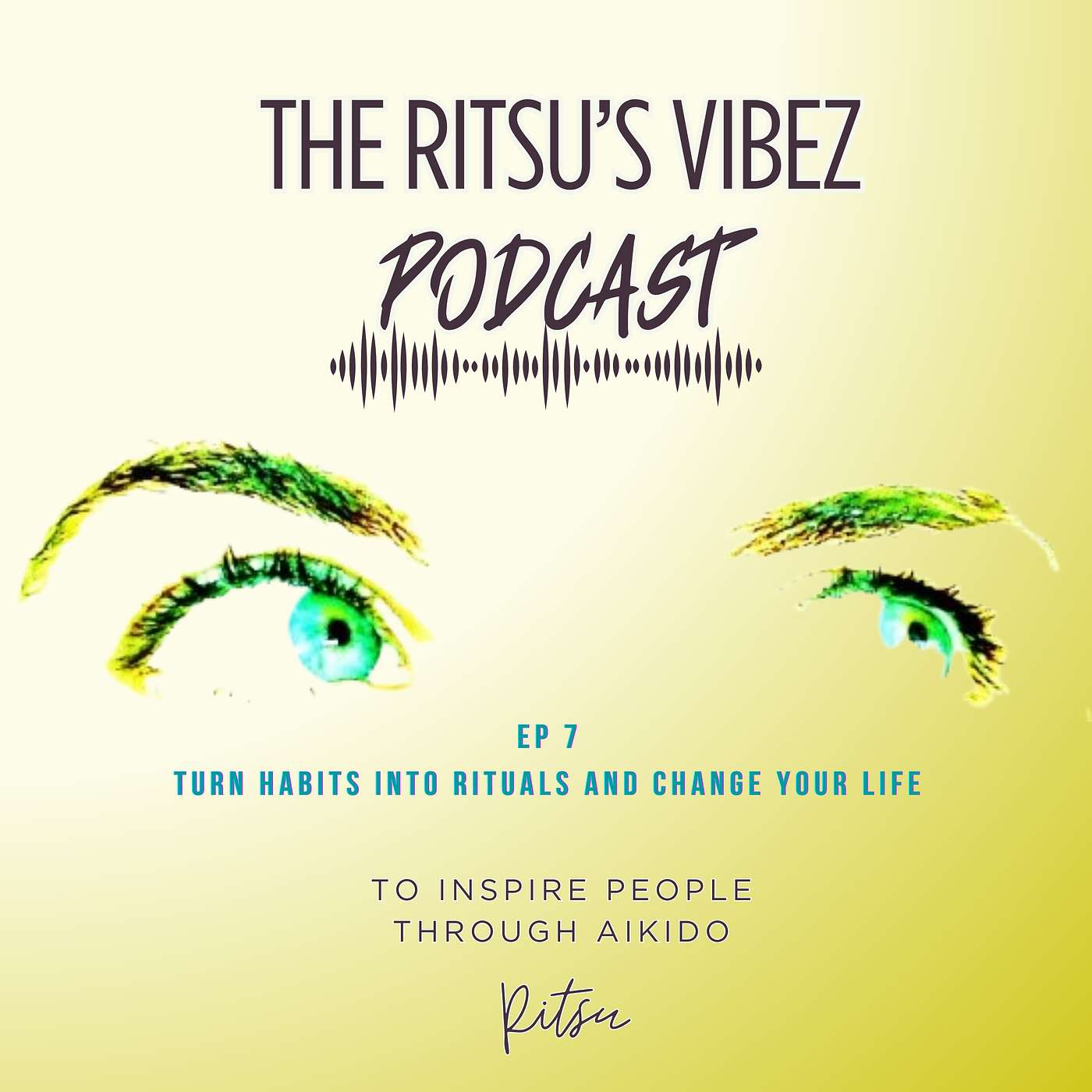 Turn habits into rituals and change your life episode artwork