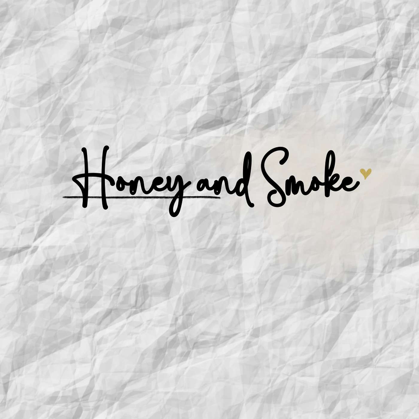 Honey and Smoke