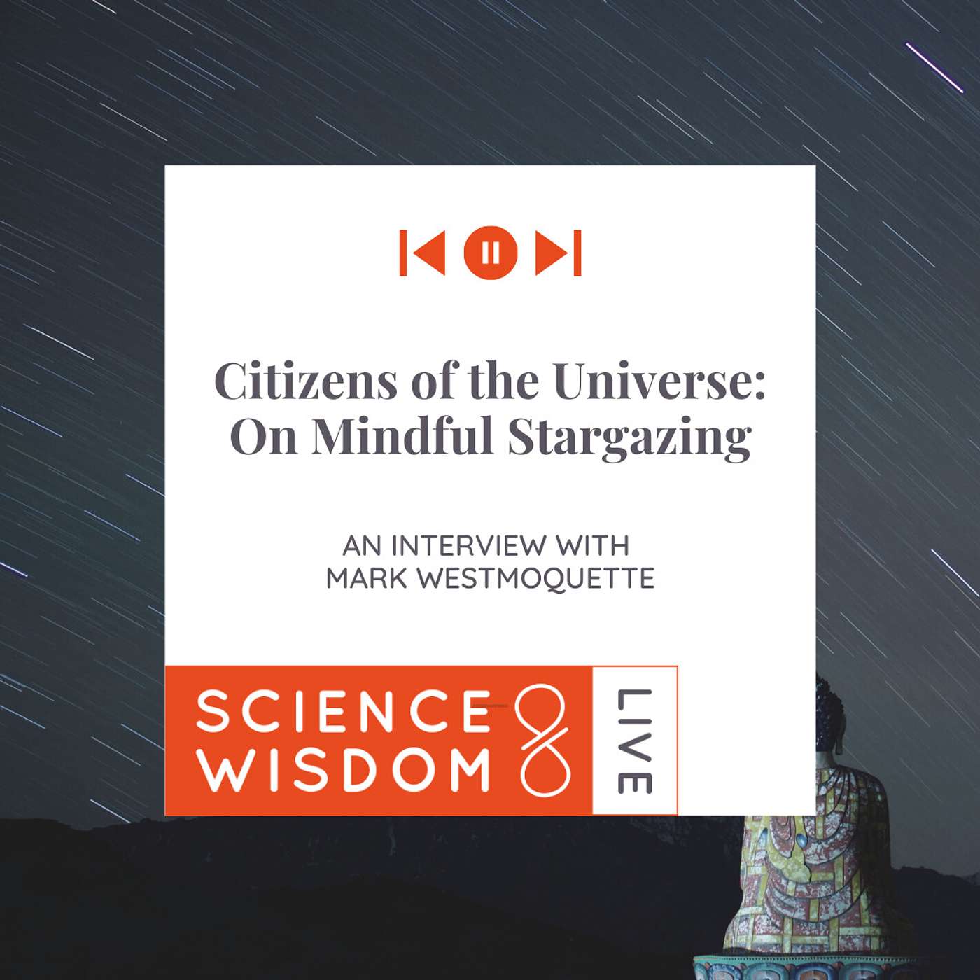 Citizens of the Universe: on Mindful Stargazing, with Dr. Mark Westmoquette episode artwork