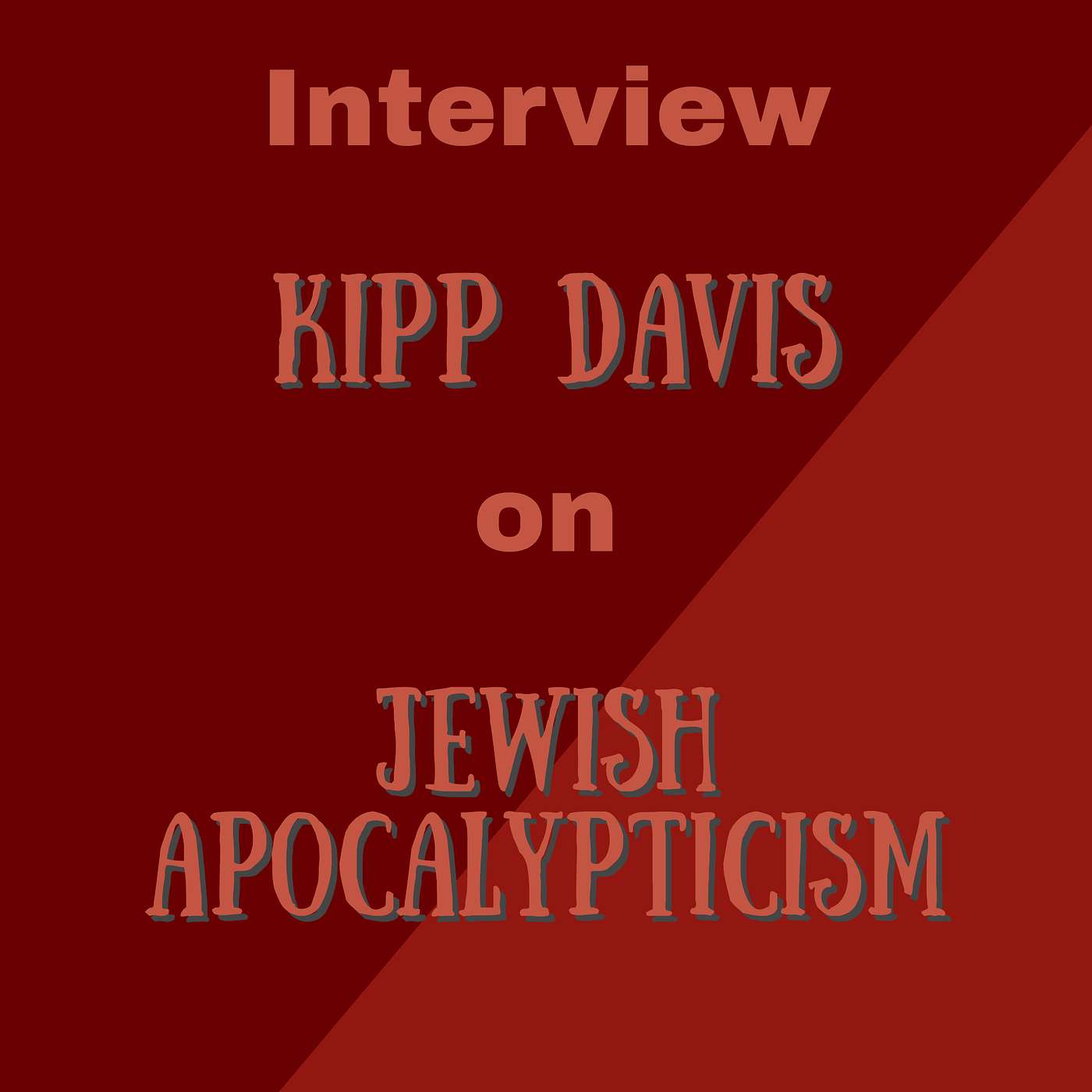 Dr Kipp Davis Interview - Jewish Apocalypticism