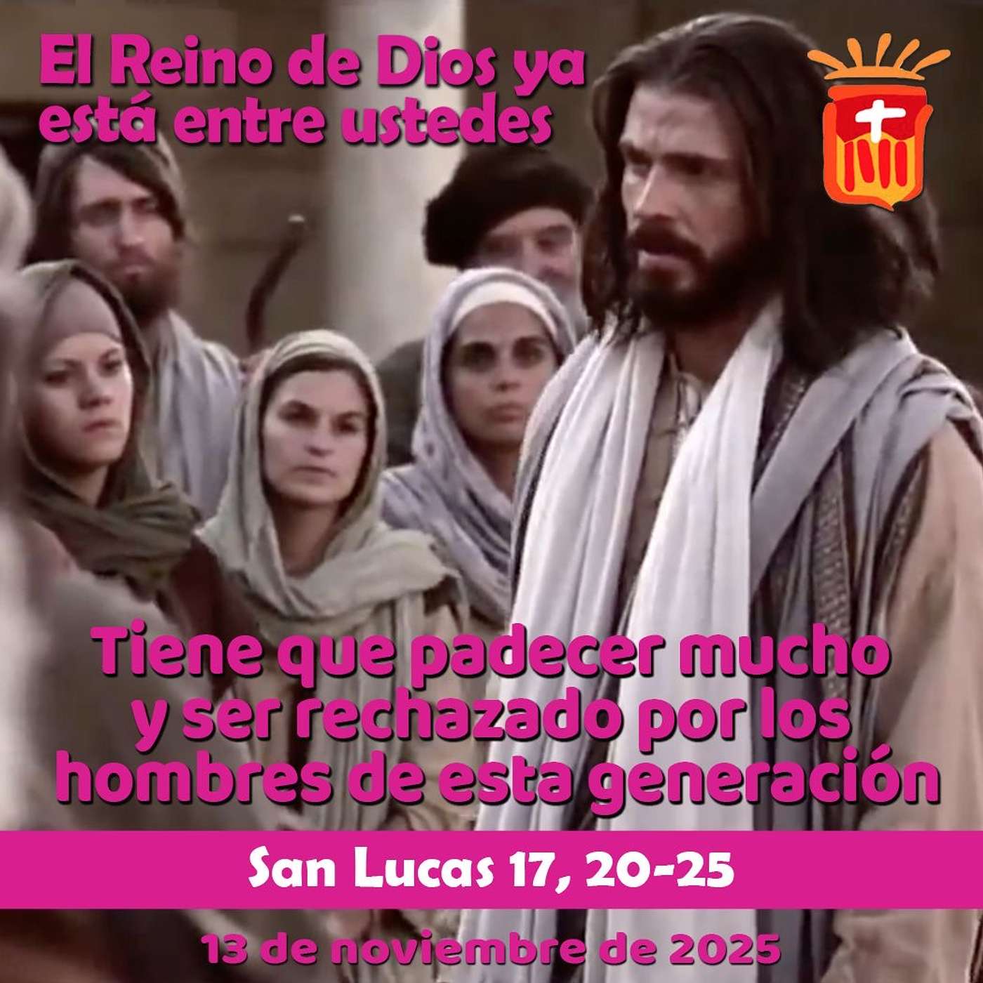 2025-11-13 San Lucas 17, 20-25: Jueves XXXII Ordinario