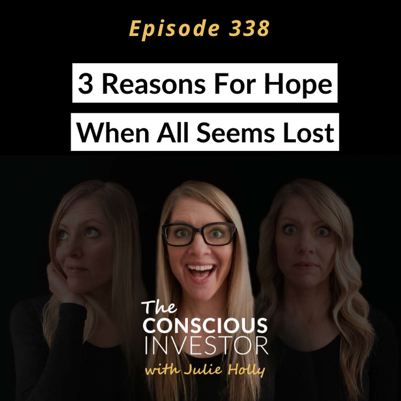Ep338: 3 Reasons For Hope When All Seems Lost