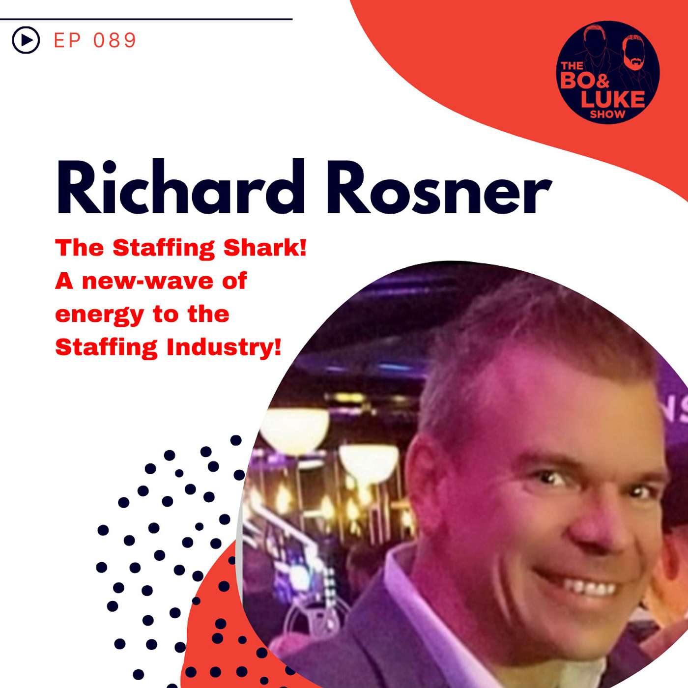 #89 - S3E29 - Richard Rosner...The Staffing Shark!