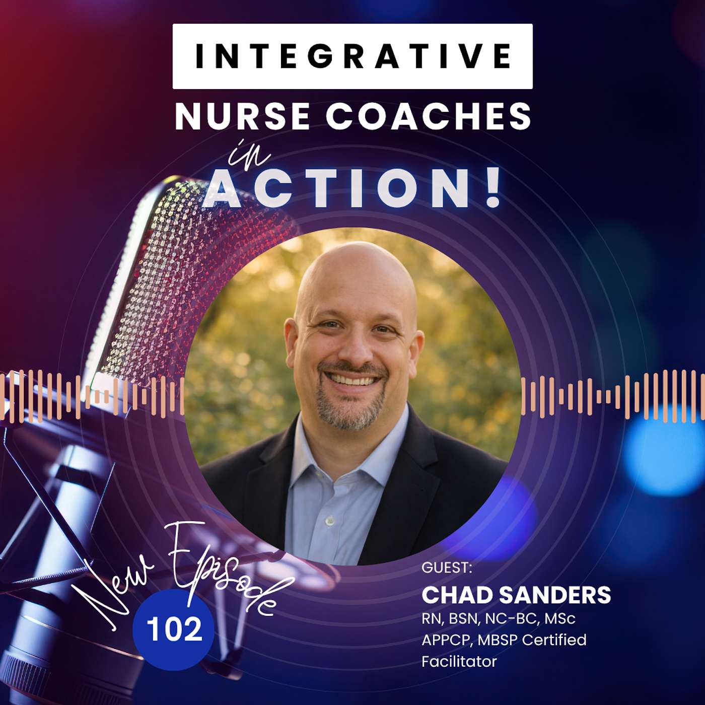 Strengths in Motion: Bringing Character Strengths to Life- Chad Sanders RN, BSN, NC-BC, MSc APPCP, MBSP Certified Facilitator episode artwork