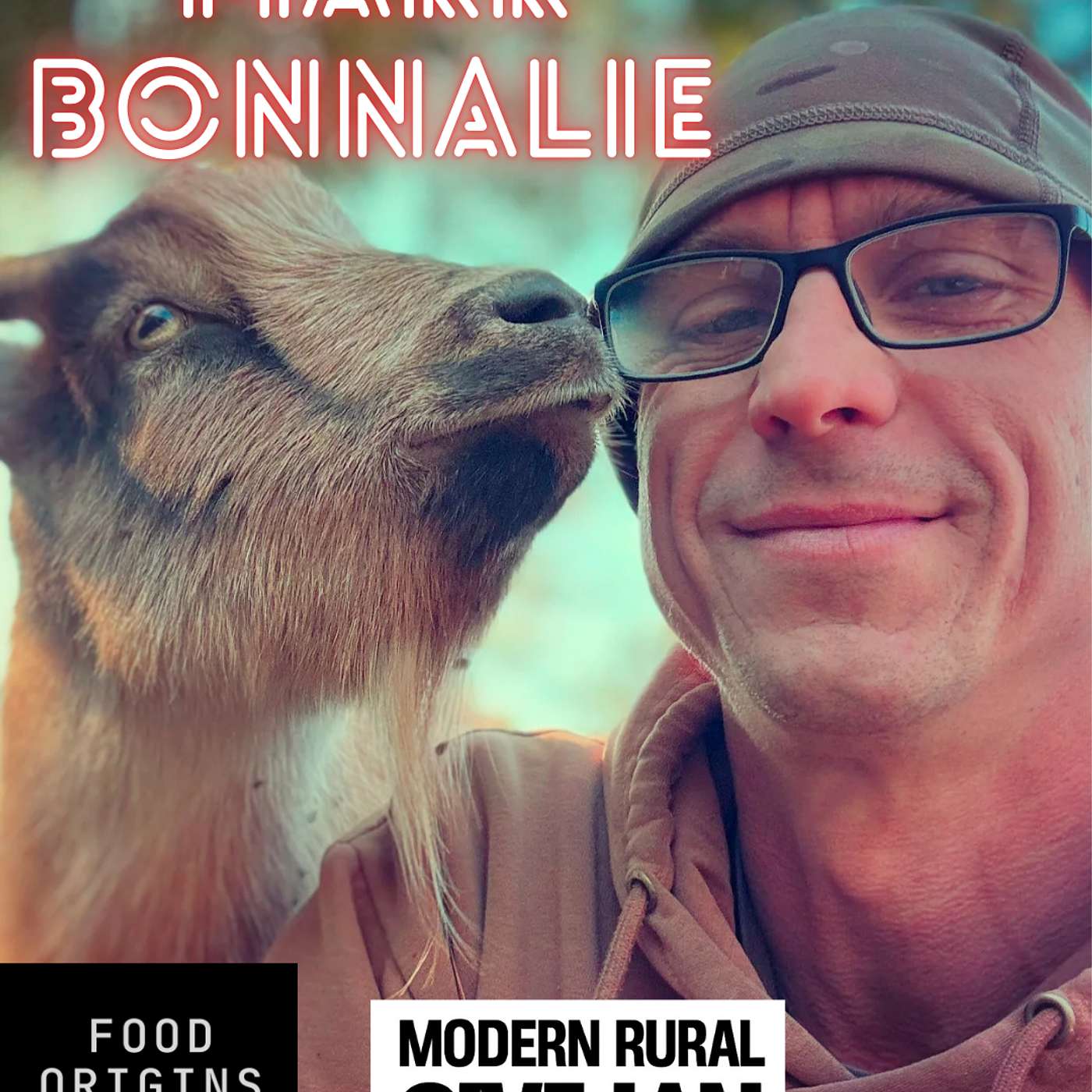 The Modern Rural Civilian on Food and Self-Reliance I Mark Bonnalie Food Origins Podcast 70