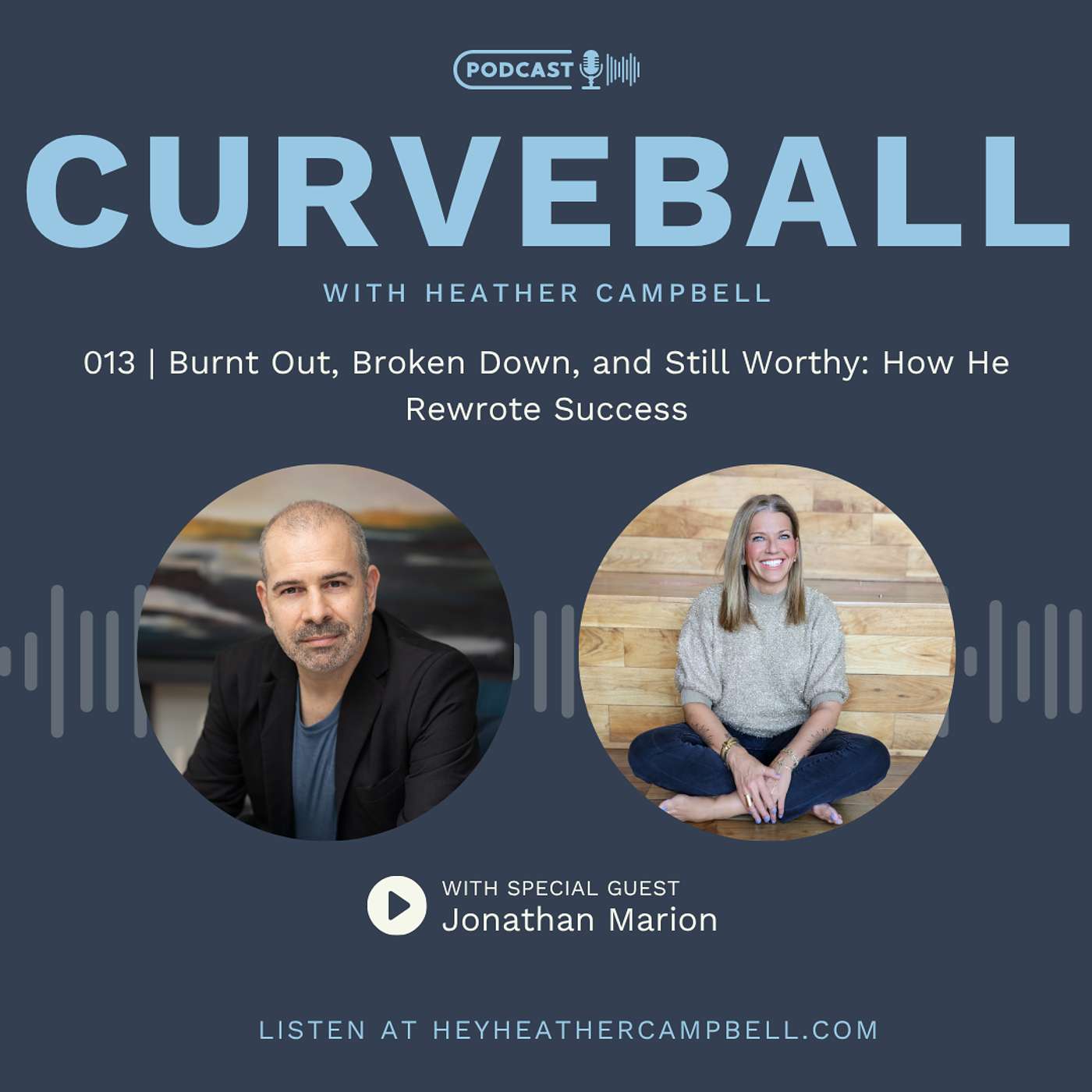 Curveball: A podcast about possibility